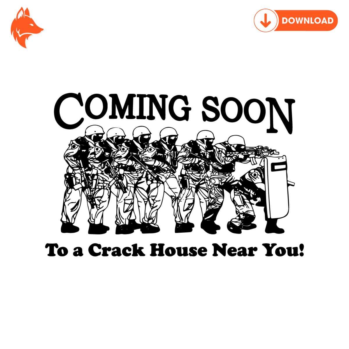 Free Coming Soon To A Crack House Near You SVG