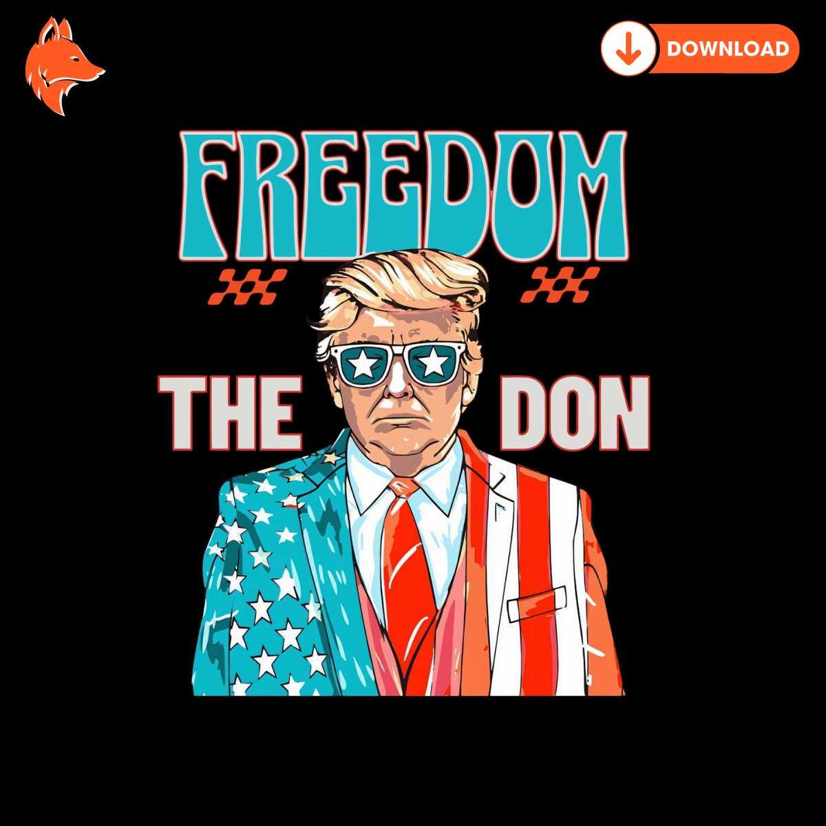 Free Freedom The Don Donald Trump Daddy President PNG