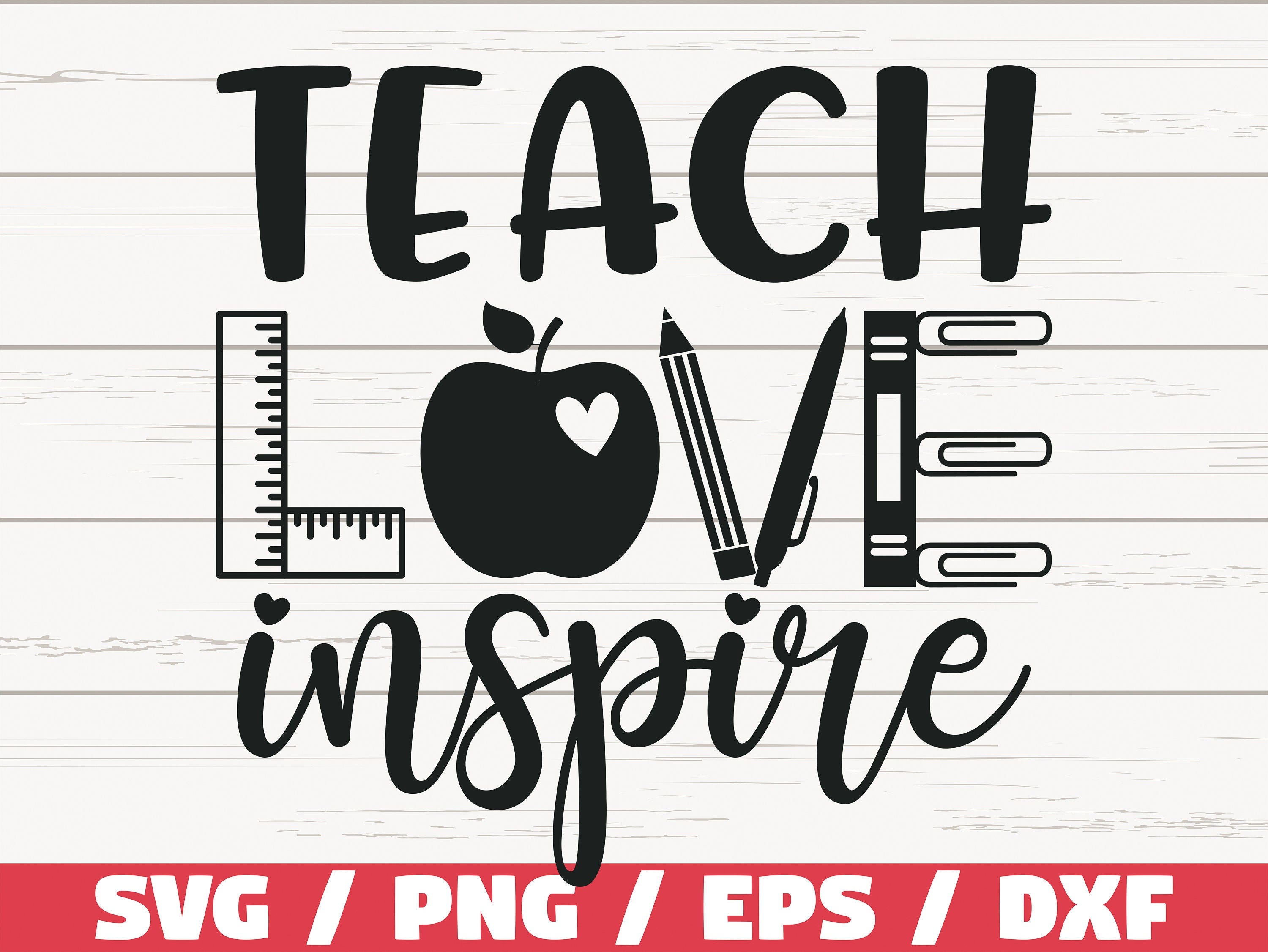 Teach Love Inspire SVG / Cut File / Cricut / Commercial use / Silhouette / DXF file / Teacher Shirt / School SVG / Teacher Life