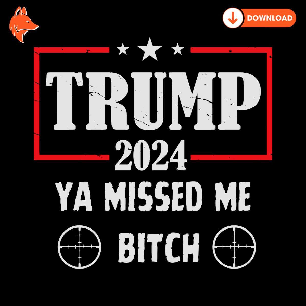 Free Trump 2024 Ya Missed Me Bitch SVG