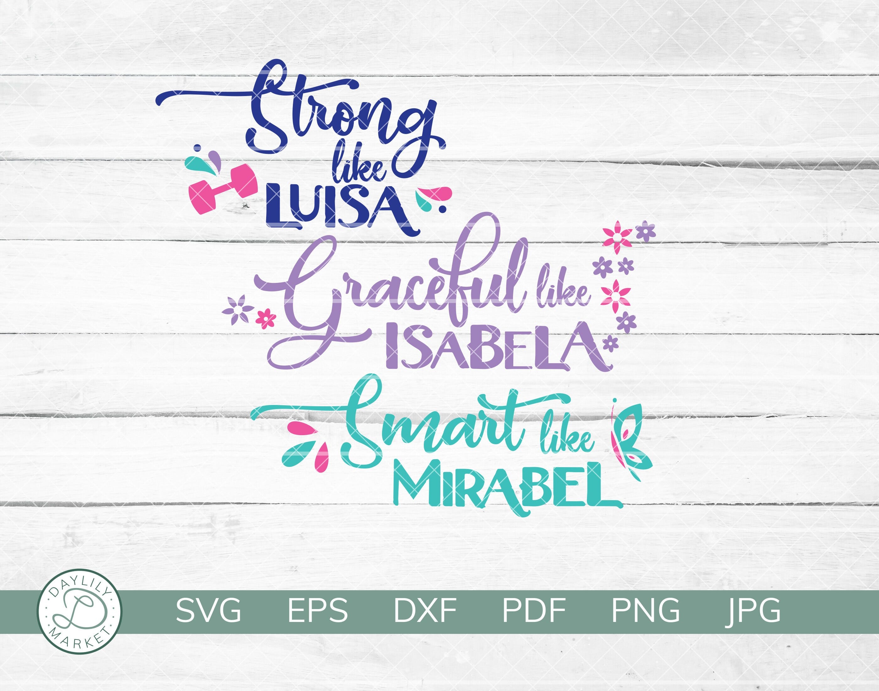 Encanto SVG | Strong Like Luisa, Graceful Like Isabela, Smart Like Mirabel | Encanto Sisters Shirt | Cricut Silhouette Vinyl SVG | Instant