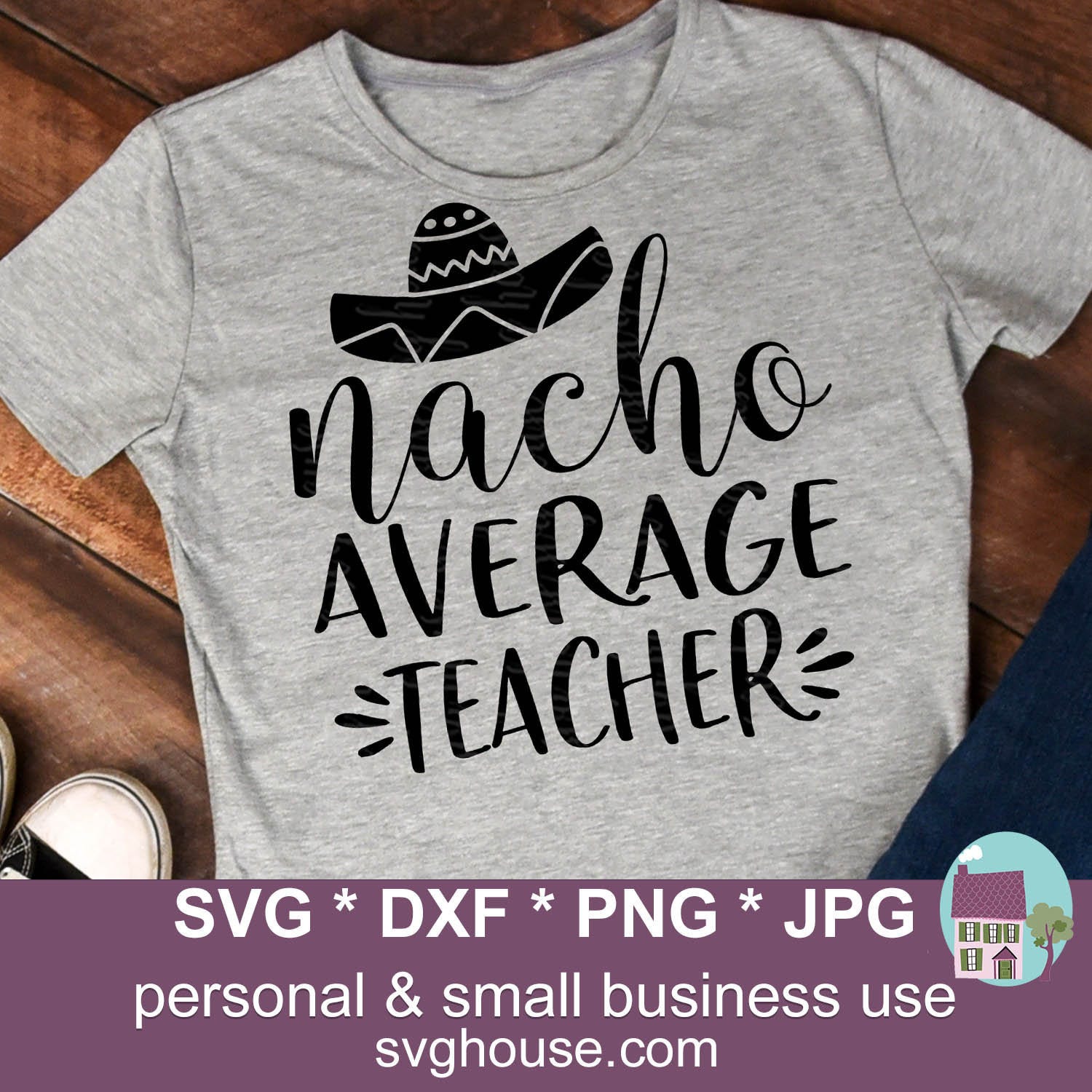 Nacho Average Teacher SVG Funny Cut Files For Cricut And Silhouette