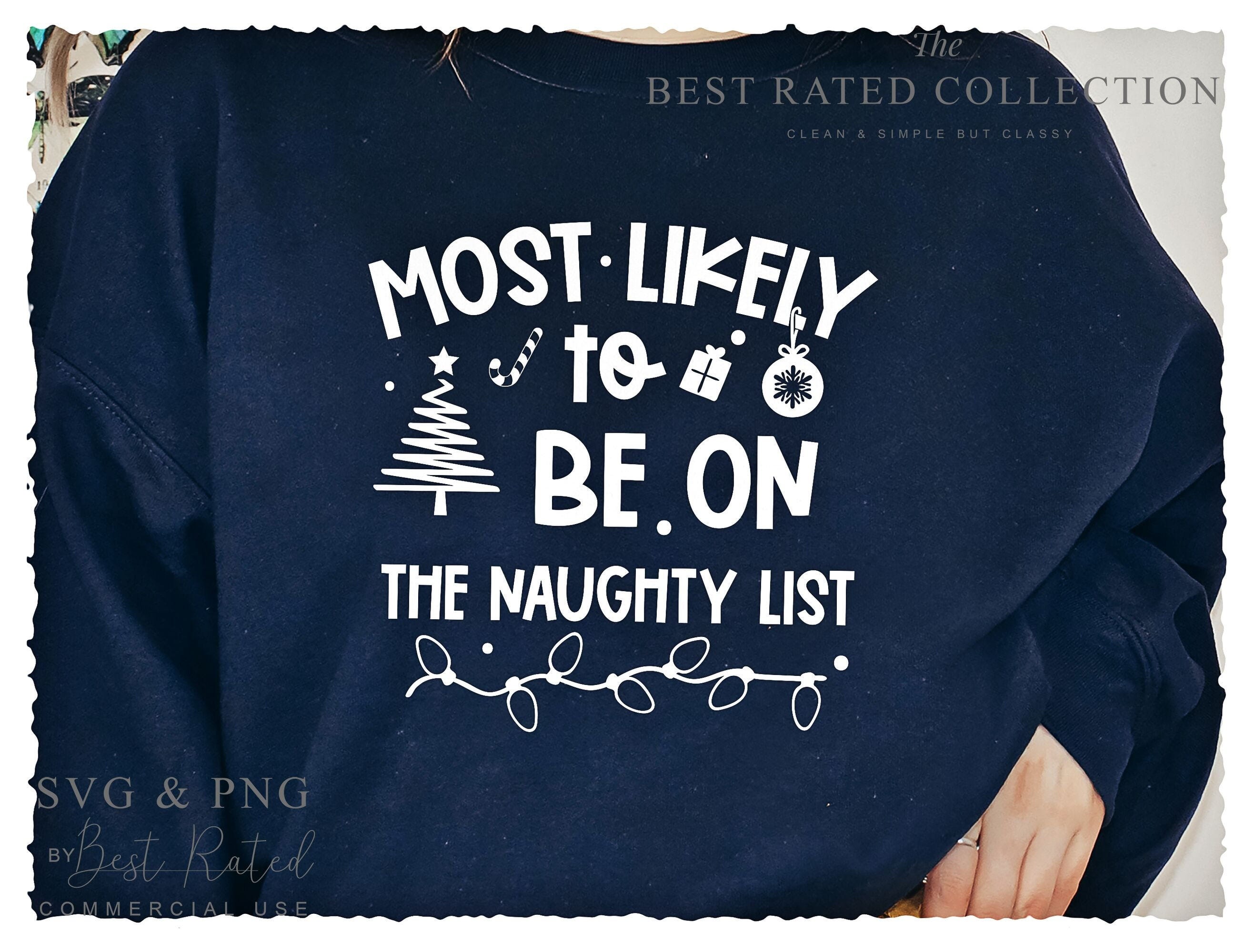 Most Likely To Be On Naughty SVG PNG, Naughty List, Christmas Quote Svg, Wine Quote Svg, Santa Claus Svg, Christmas Crew Svg