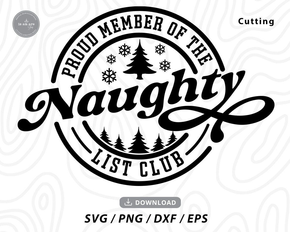 Proud Member Of The Naughty List Club SVG,merry christmas svg,funny christmas svg,christmas sign svg,Svg files for cricut