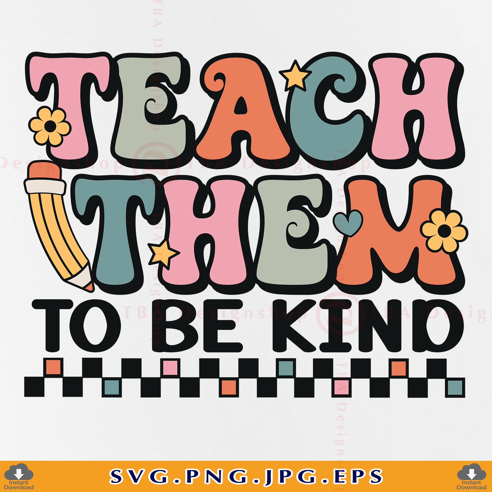 Teacher SVG, Teach Them To Be Kind Svg, Teacher Gifts SVG, Teacher Sayings Svg, Retro Teacher Shirt Svg, Teacher Life, File Cricut, Svg, PNG