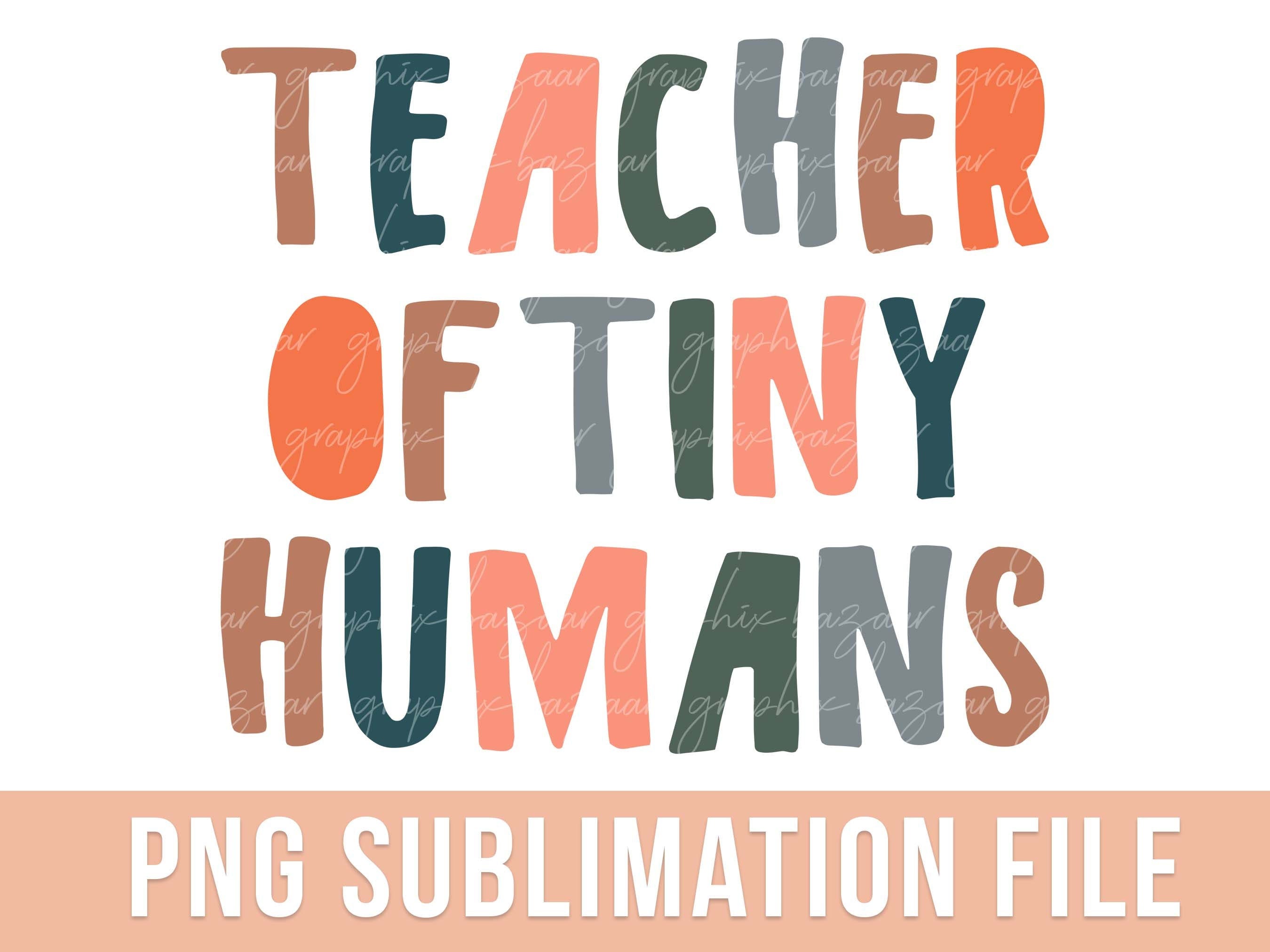 Teacher of Tiny Humans PNG Sublimation Boho Teacher Design PNG Back to School Teacher Shirt Design