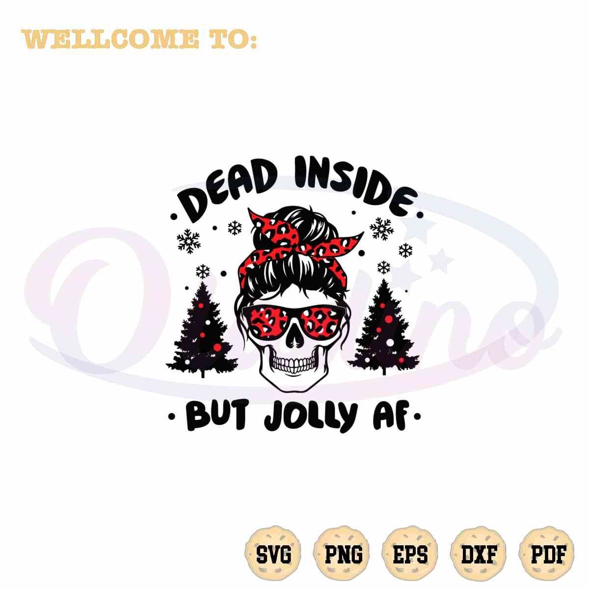Dead Inside But Jolly AF SVG Christmas Messy Bun Digital File