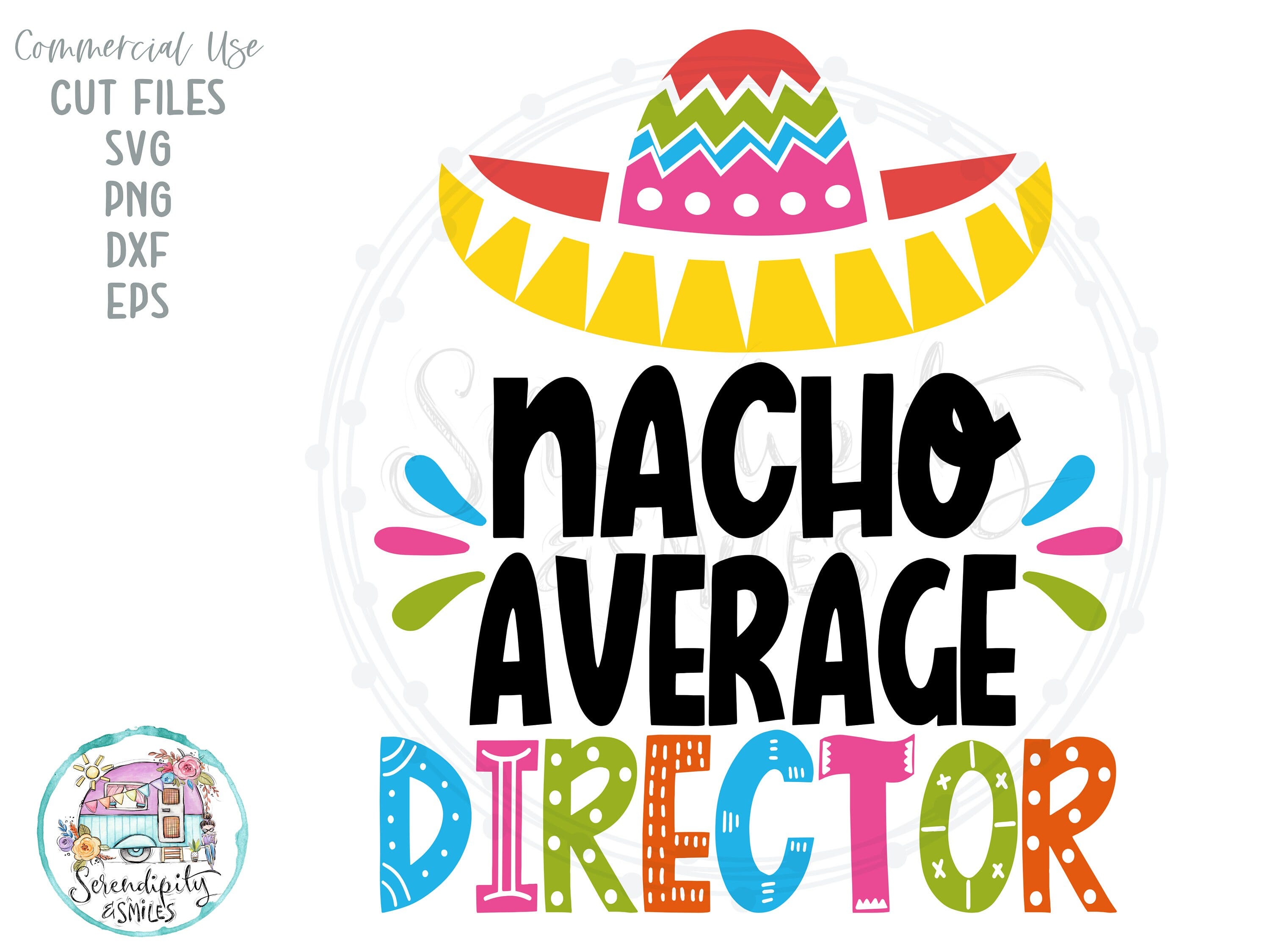 Nacho Average Director - svg - png - dfx - eps Files for Cutting Machines Cricut Sublimation - Funny Cinco De Mayo Design