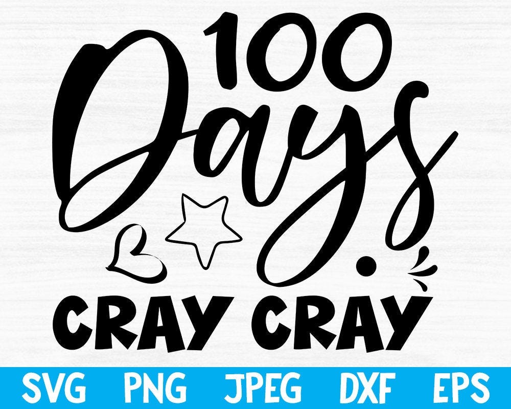 Free Svg, 100 days cray cray svg png  dxf eps, 100 days of school, school svg, back to school svg, svg files for cricut, school shirt svg