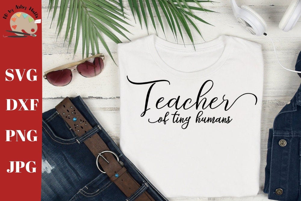 Teacher of tiny humans svg cut file, Teacher shirt svg cute t-shirt design svg for silhouette / cricut tiny humans shirt svg dxf png jpg