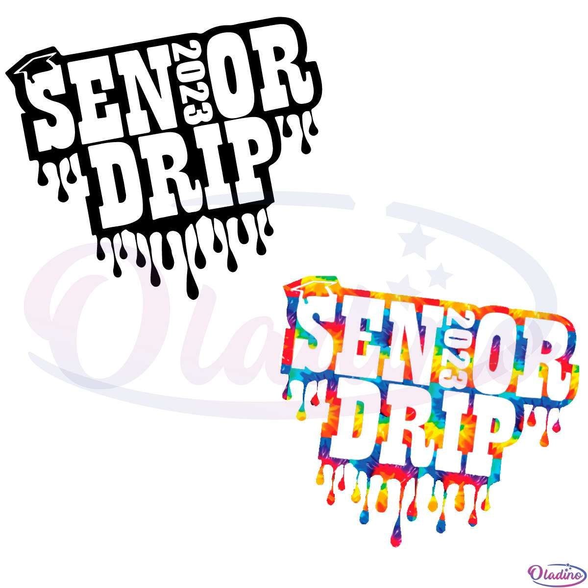 2023 Senior Drip Graduation Svg File, Senior Svg, Drippng Svg