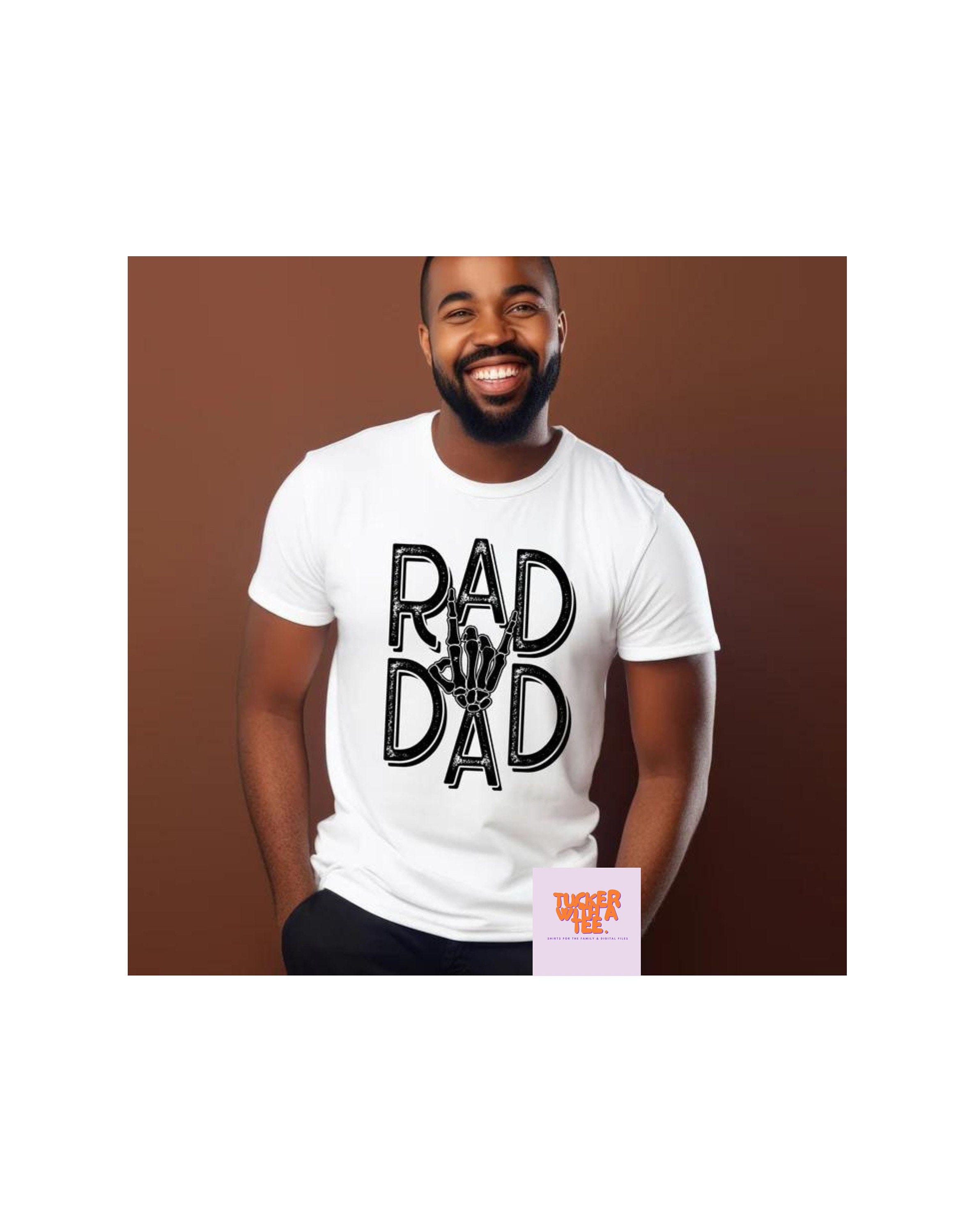 Rad Dad Shirt, Rad Dad Tee, Rad Dad Gift, Father