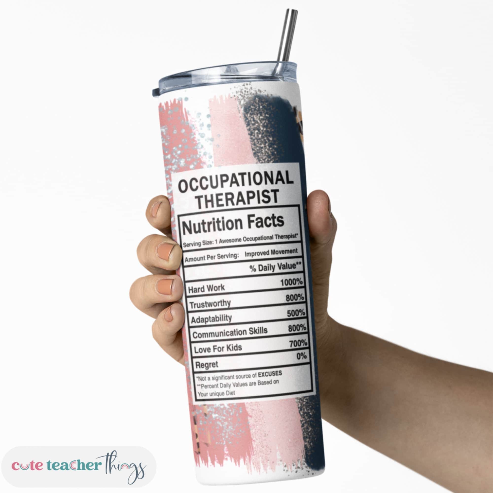 Occupational Therapist Nutrition Fact Tumbler | 20oz Skinny Tumbler with Lid & Straw | Teacher Appreciation