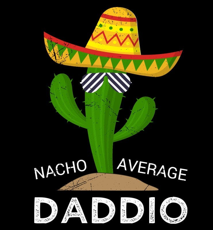 Nacho Average Dad SVG  Super Daddio Cool Cactus Hat Dad 100