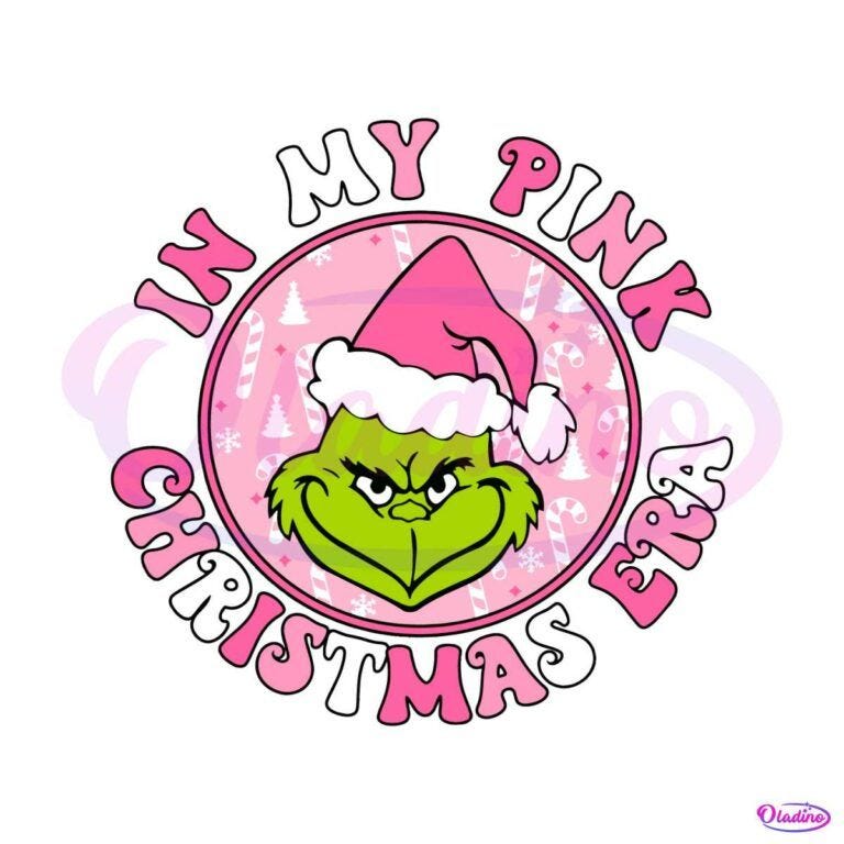 Free Grinch In My Pink Christmas Era SVG