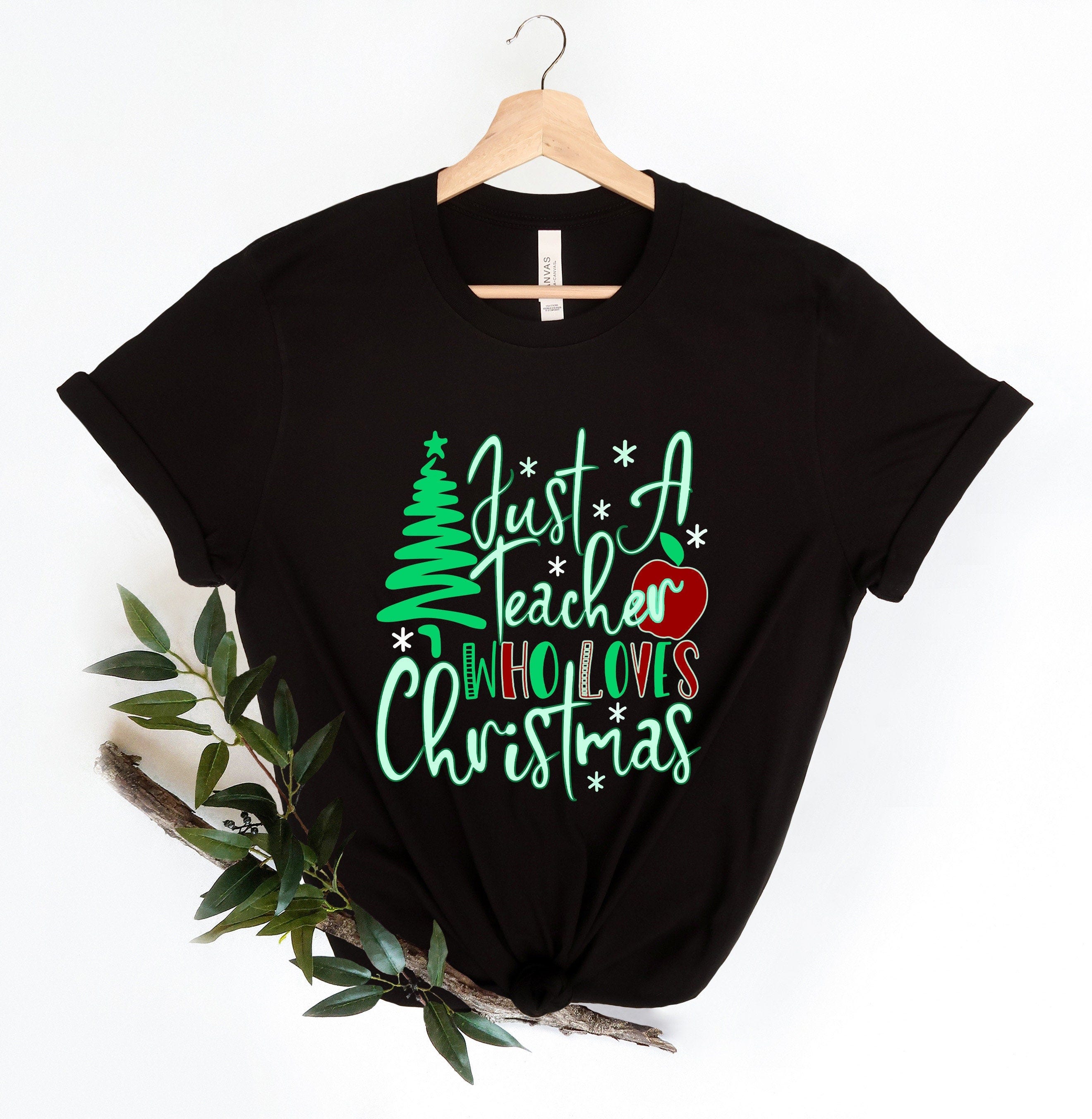 Teacher Christmas Shirt, Just a Teacher Who Loves Christmas Shirt, Teacher Christmas Gift, School Xmas Shirt, Holiday Shirt, Winter Shirt