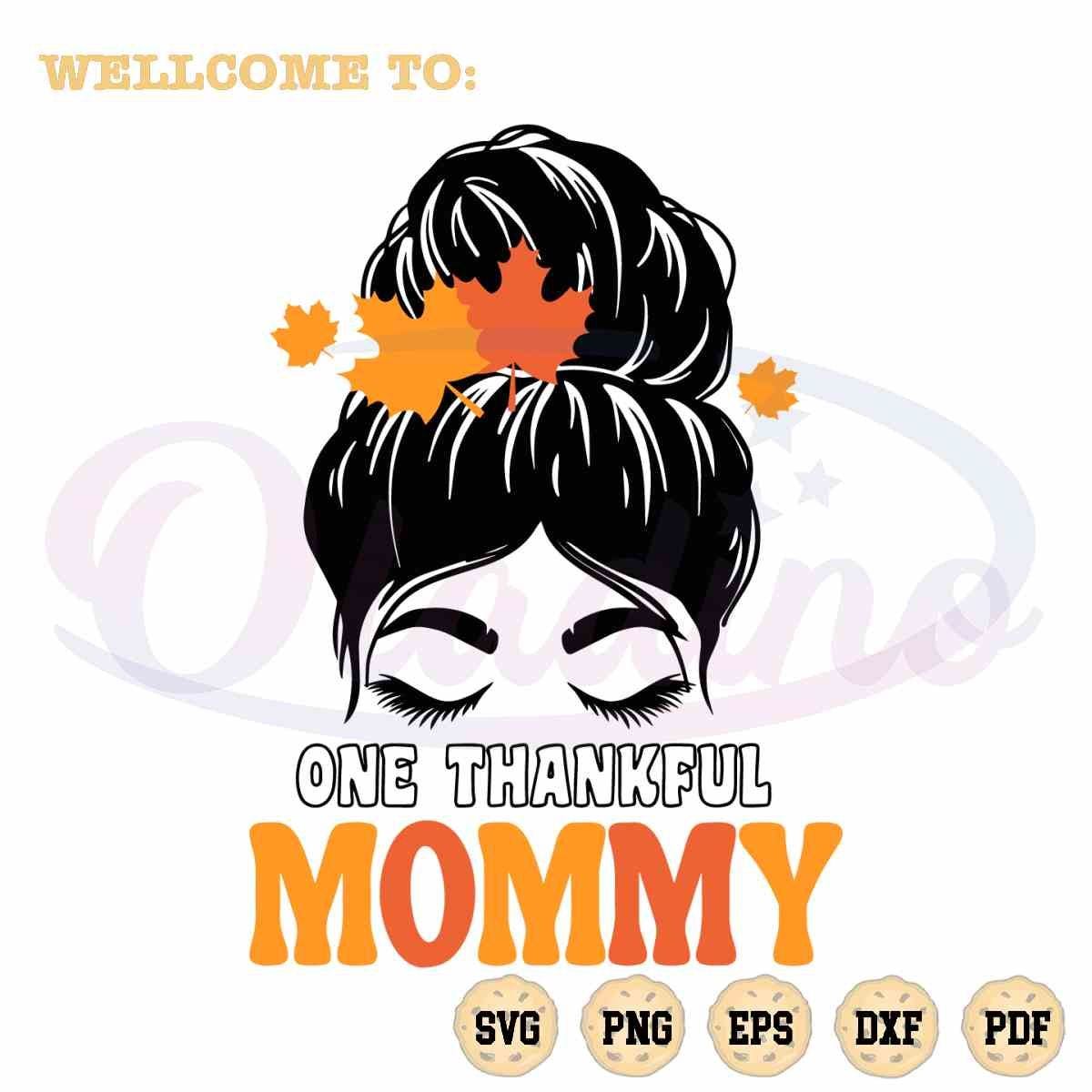 Messy Bun Thanksgiving Mommy SVG Graphic Designs Files