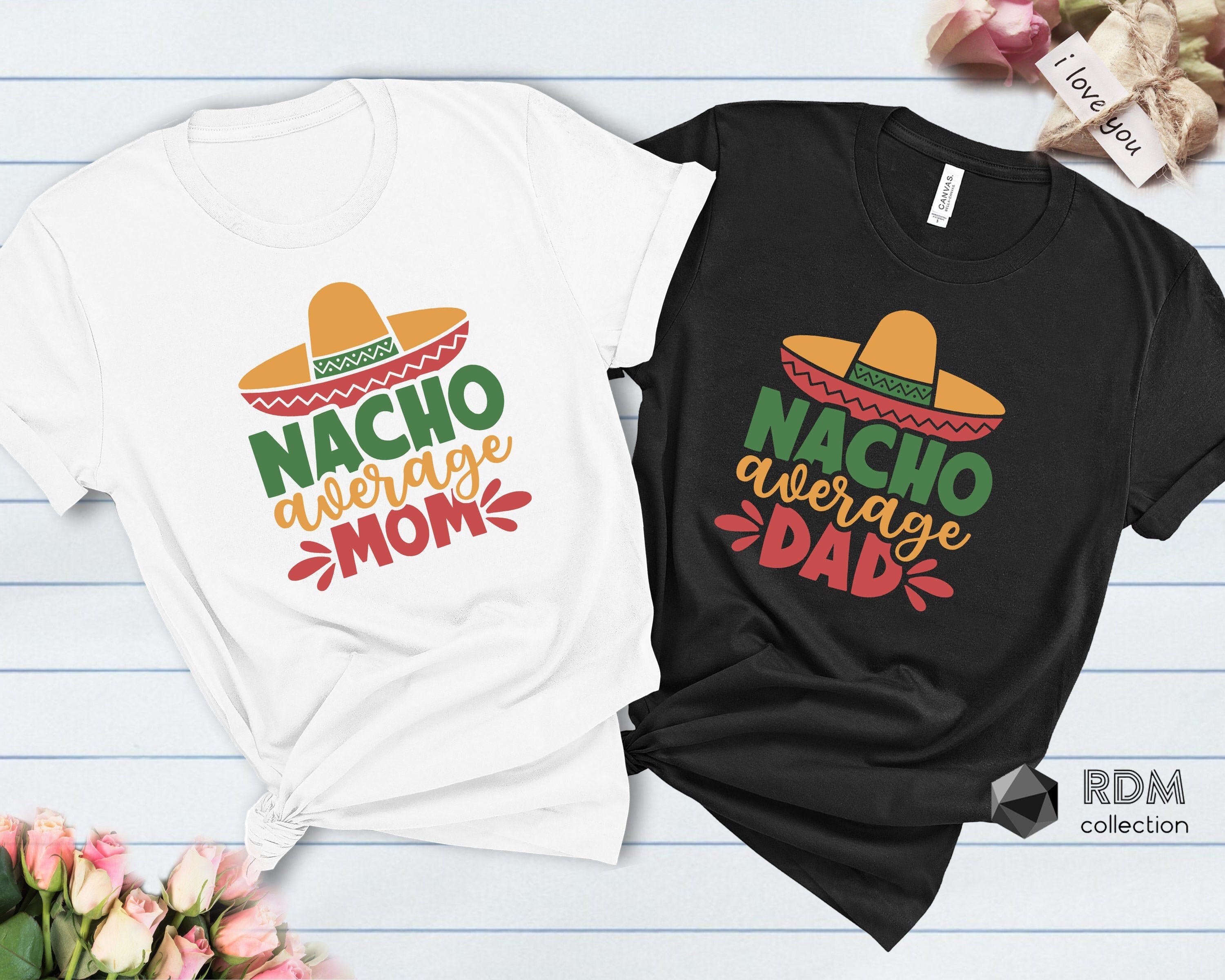 Nacho Average Mom And Dad Shirts, Nacho Average Dad Shirt, Nacho Average Mom Shirt, Taco Family Shirts, Taco Birthday Shirt