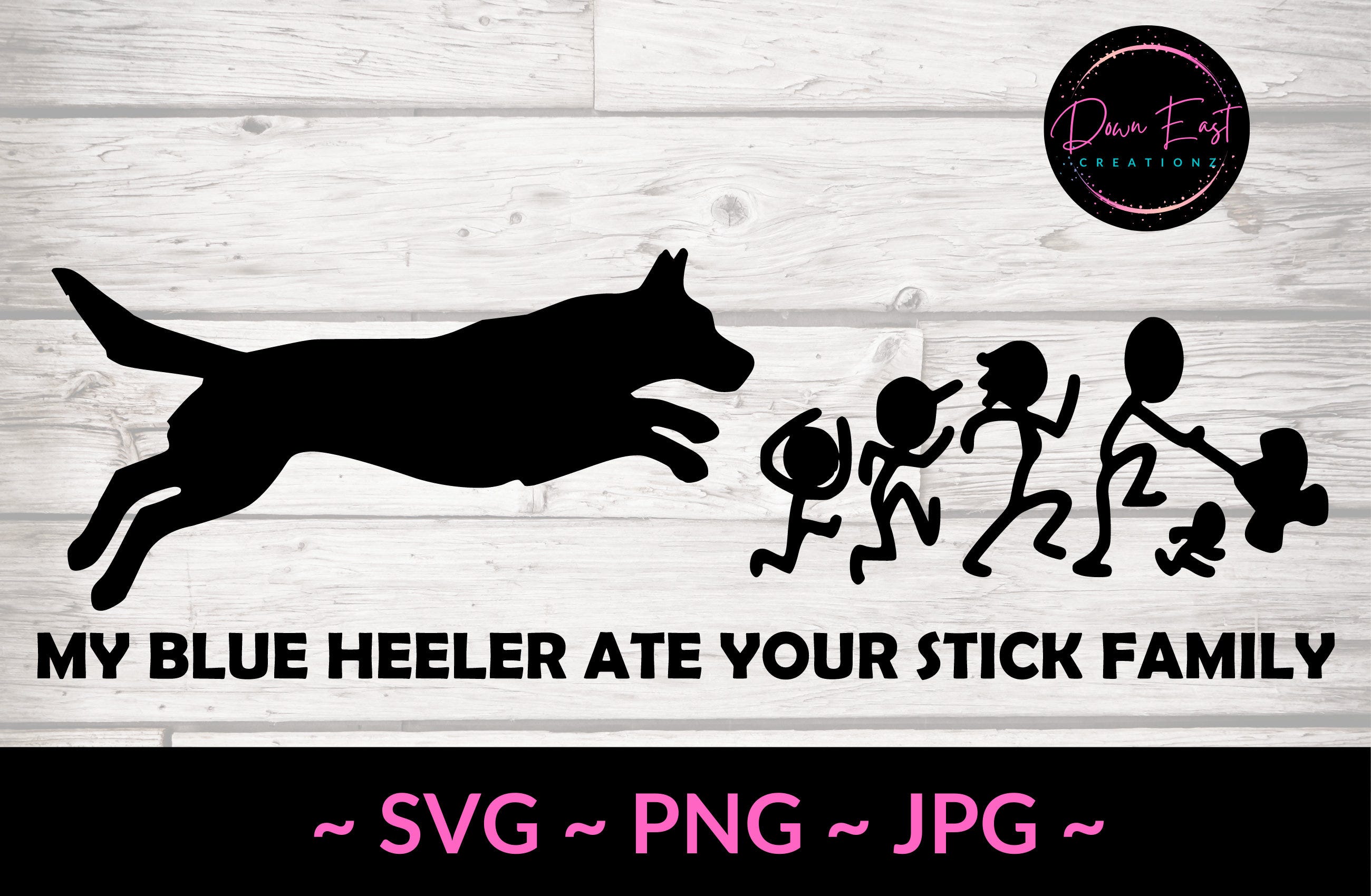 My BLUE HEELER ate your Stick Family SVG  Cut FIle for Cricut / Silhouette  Cameo Cutting Machine / Car Decal /