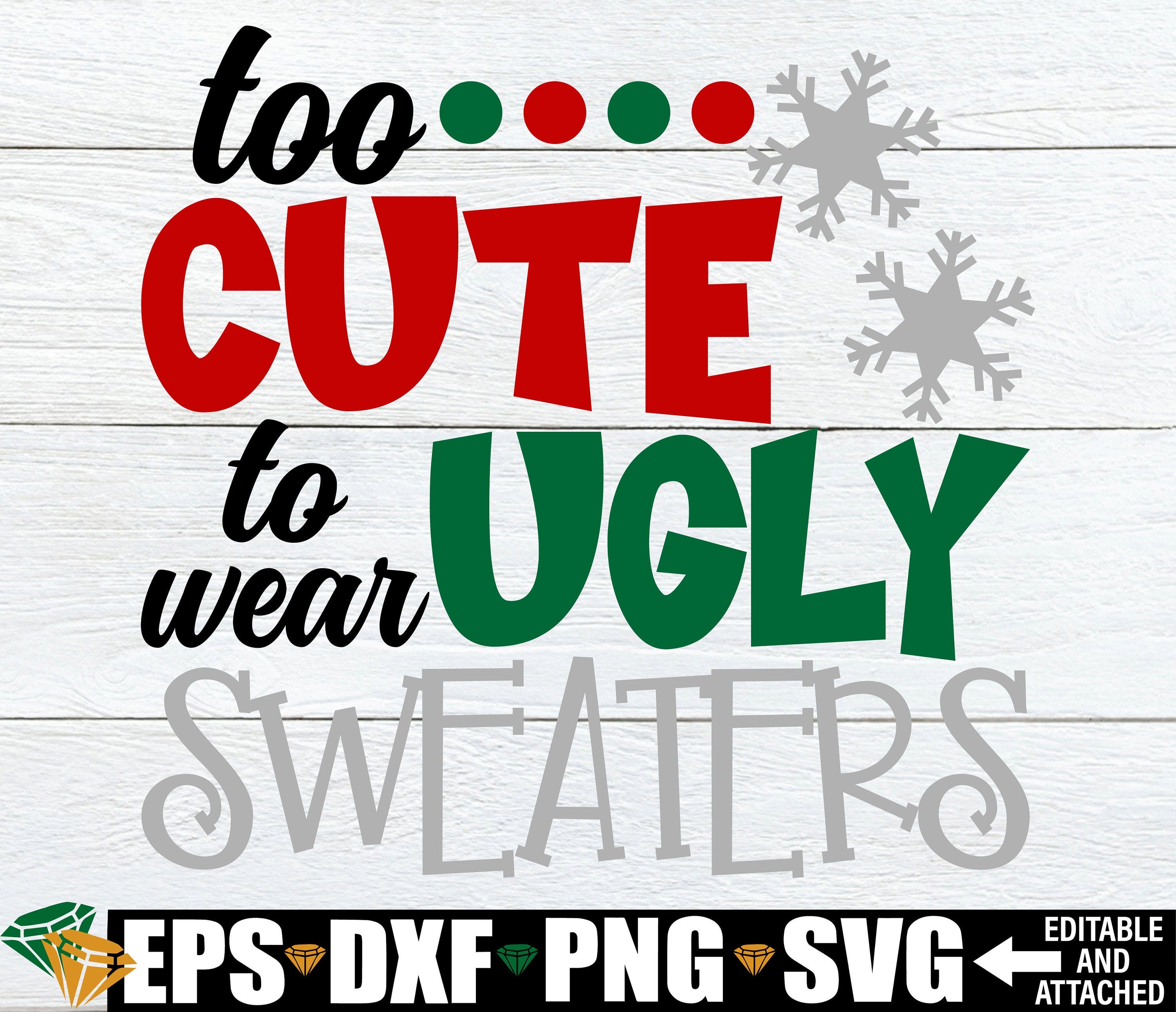 Too Cute To Wear Ugly Sweaters, Funny Christmas Shirt svg, Funny Christmas svg, Funny Kids Christmas svg,Toddler Christmas svg,Christmas svg
