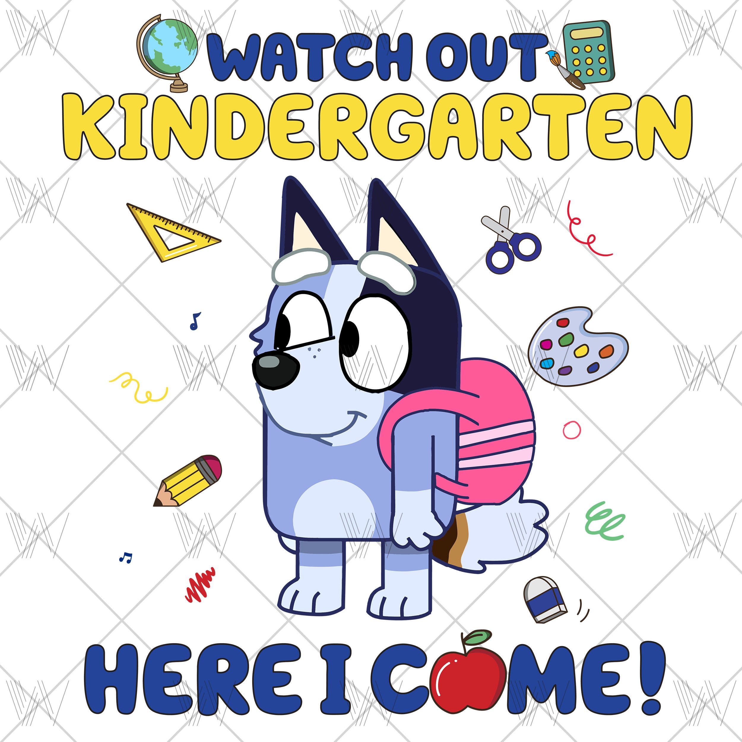 Watch Out Kindergarten Here I Come PNG, Bluey PNG, Bluey Kindergarten Png, Kids Bluey School Png, Gifts for Kids, Back To School