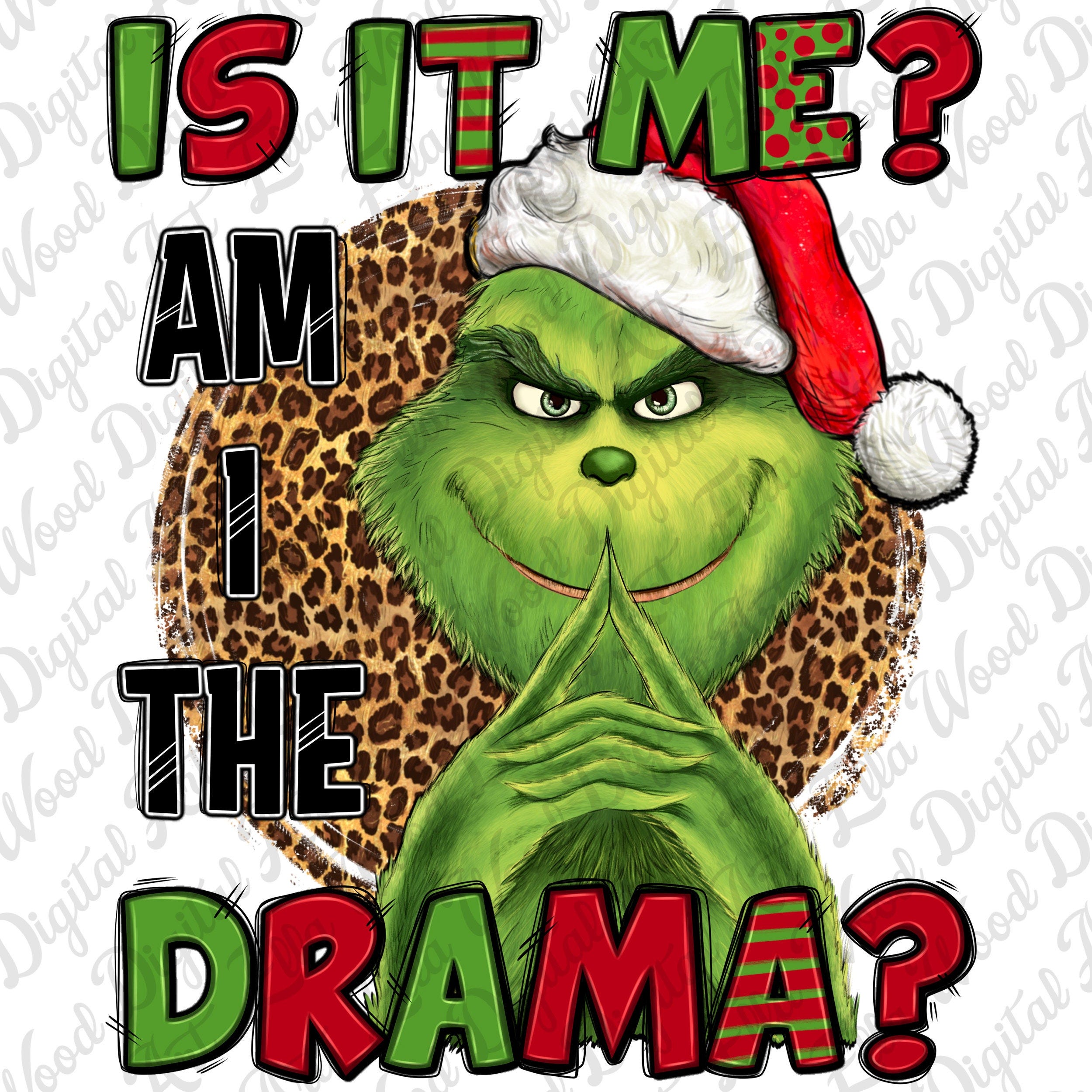Is it me am i the drama png sublimation design download, Merry Christmas png, Christmas movie png, green character png, sublimate download
