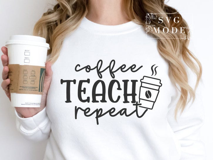 Coffee Teach Repeat SVG PNG PDF, Best Teacher Svg, Teacher Appreciation Svg, Teacher Life Svg, Favorite Teacher Svg, One Loved Teacher Svg
