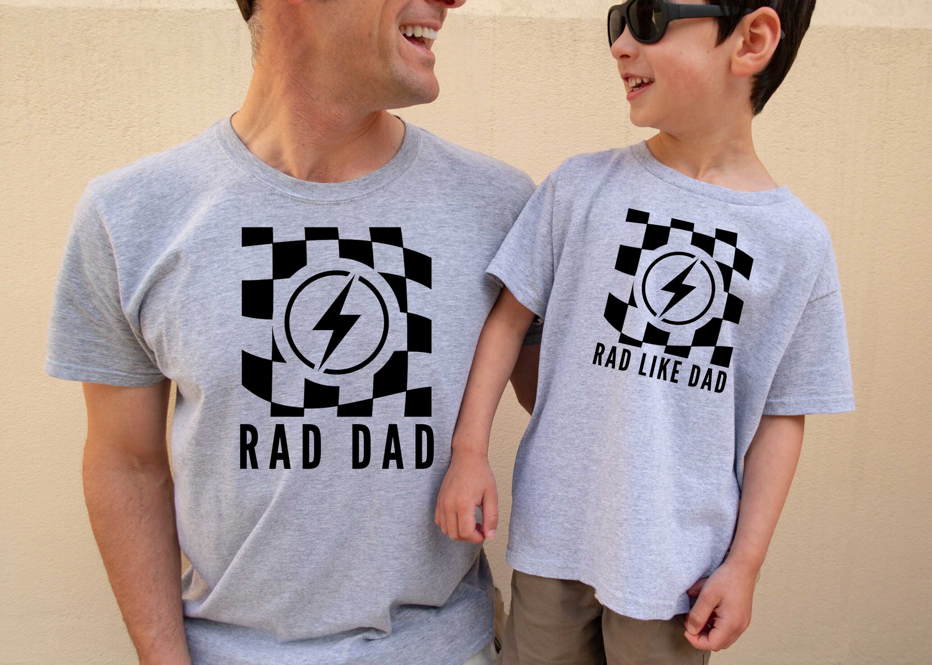 Rad Dad Shirt, Rad Like Dad Shirt, Matching Daddy And Kid Shirt, Rad Just Like Dad Shirt, Gift For Dad Shirt, Father