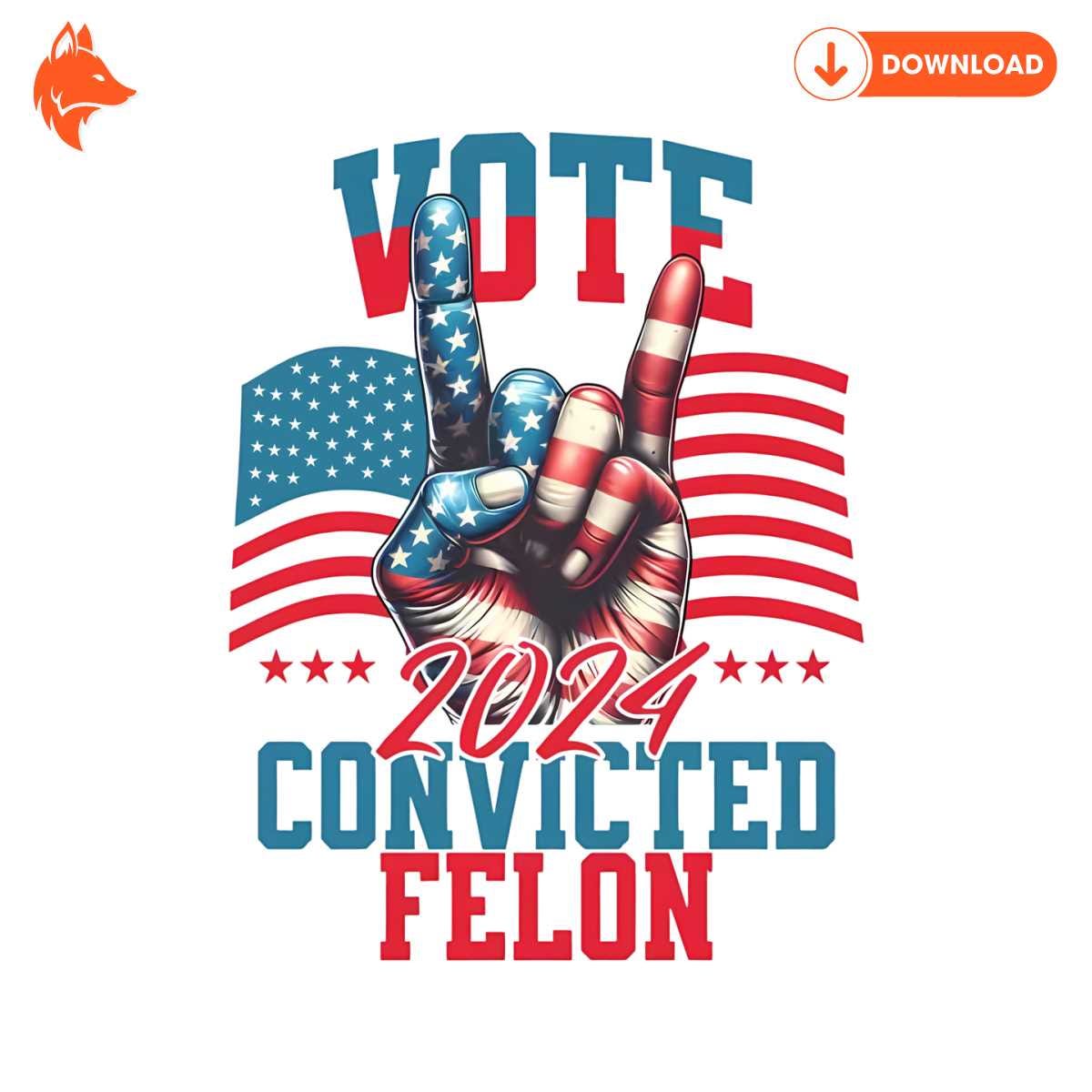 Free Vote Convicted Felon 2024 America Election PNG