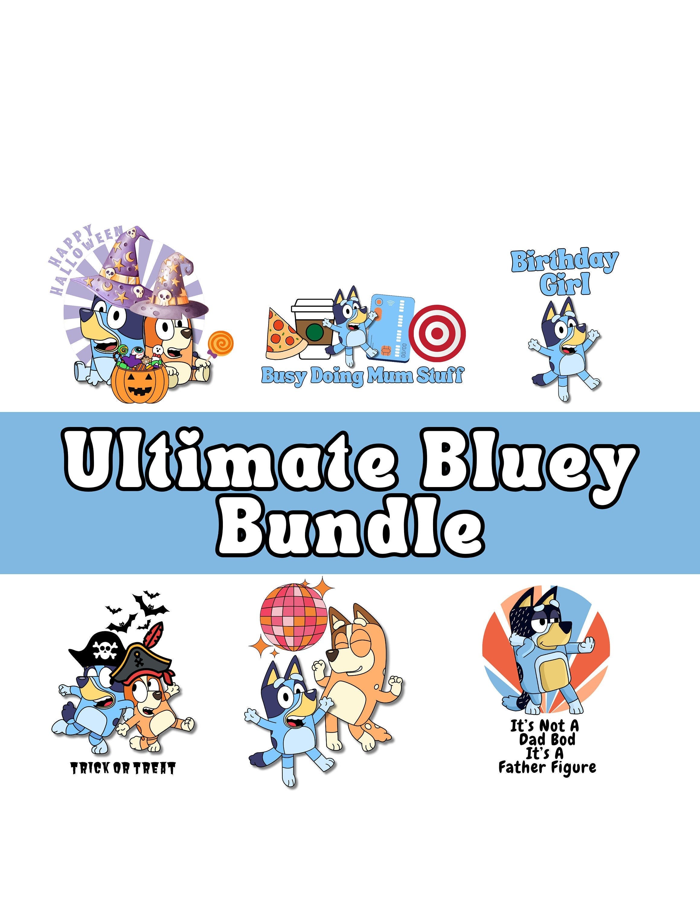 Ultimate Bluey Bundle - PNG PDF Formats - Use for Cricut, Make Your Own Designs - Over 100 Transparent Background Files