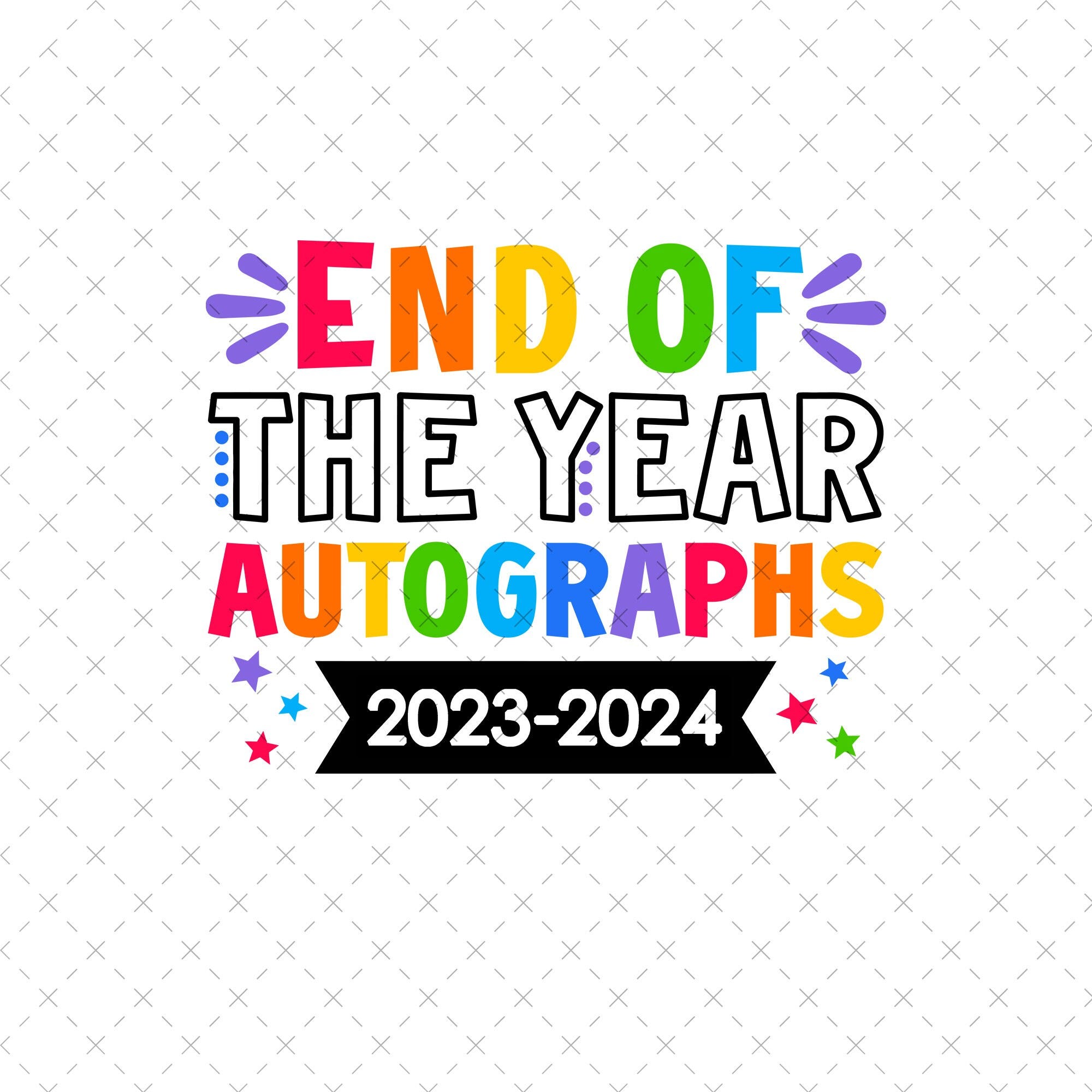 End Of The Year Autographs 2024 PNG, Last day Autographs PNG, Last Day of School PNG, Teacher and Student Graduation 2024, End Of The School