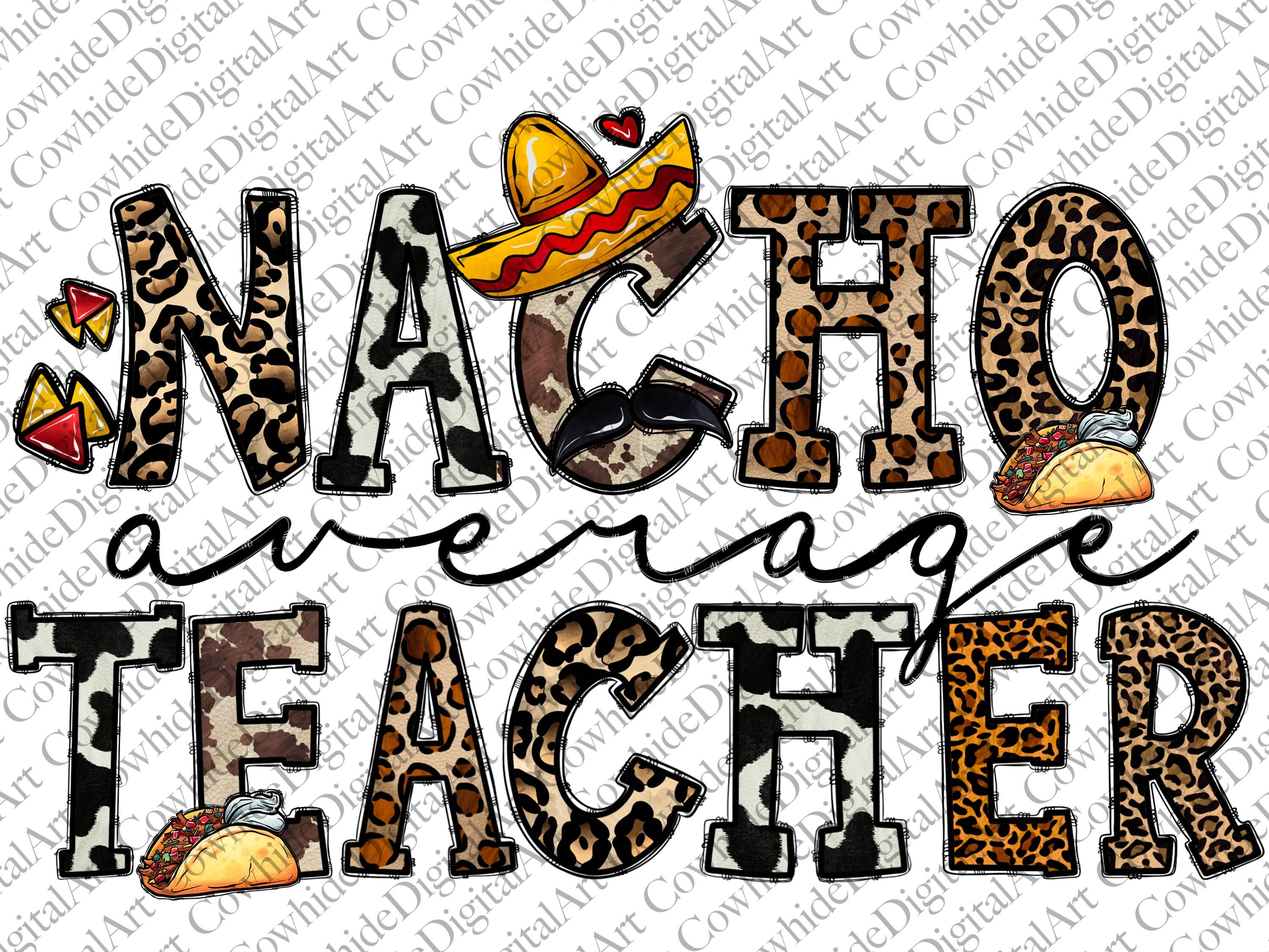 Nacho Average Teacher Png, Western PNG, Taco Png, Cinco de Mayo, Cowhide, Sublimation Design, Digital Download, Teacher png, Tacos png