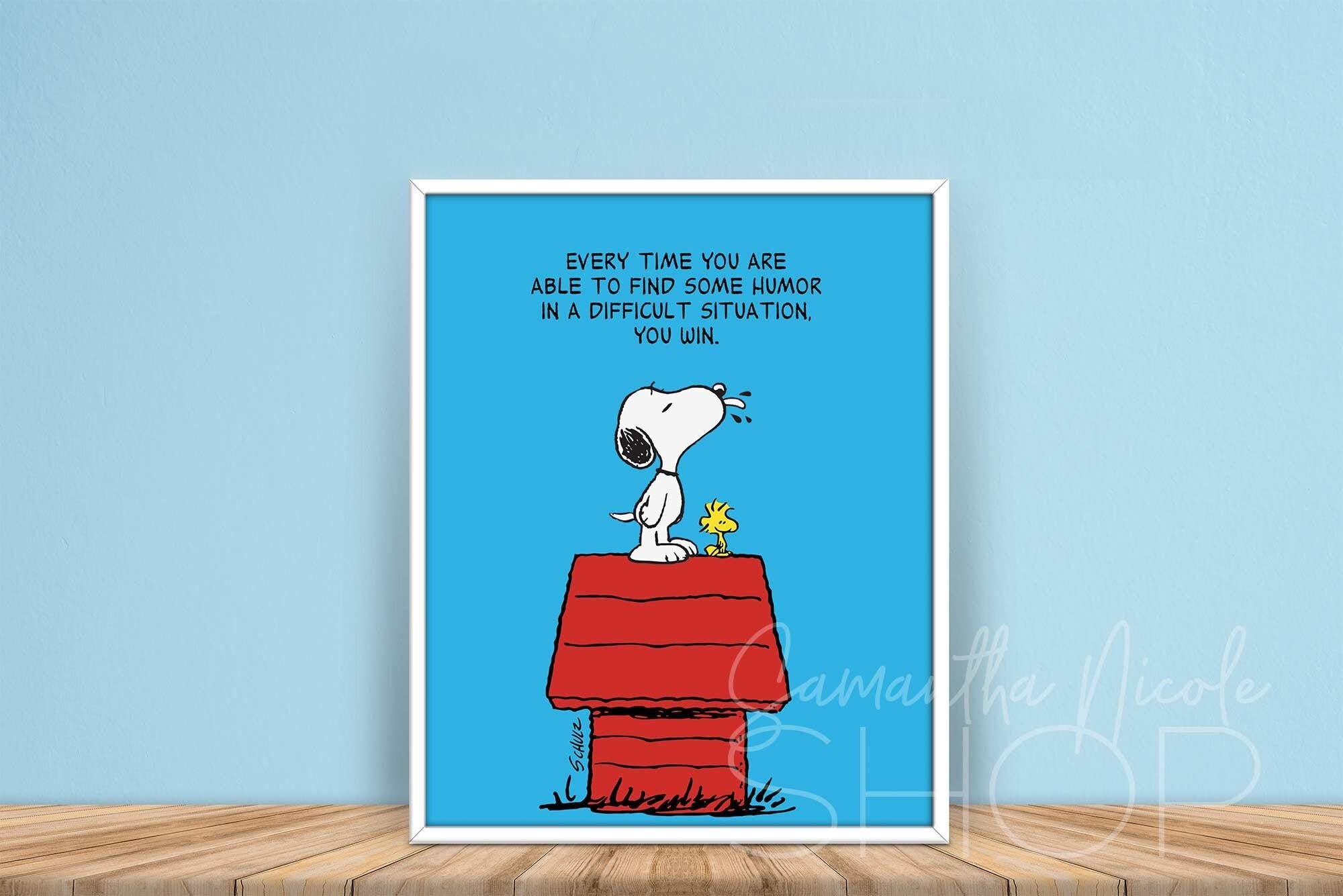 Every time you are able to find some humor in a difficult situation, you win. Snoopy and Woodstock. positive,  humor poster printable poster