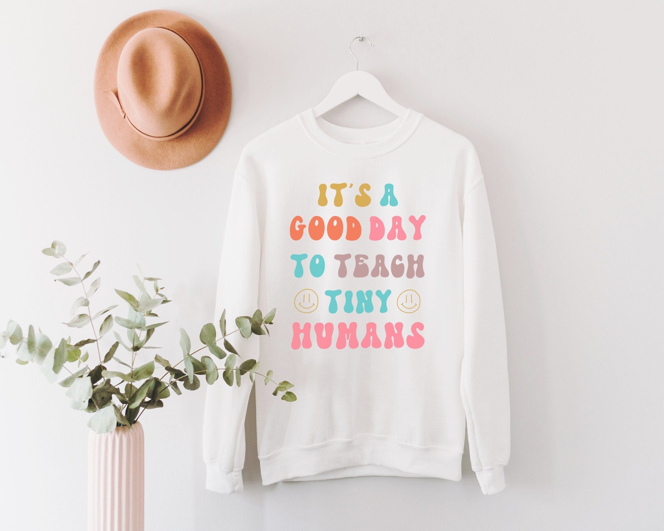 It’s a Good Day to Teach Tiny Humans Sweatshirt, Preschool Teacher Sweatshirt, Kindergarten Teacher Sweatshirt, Teacher Gift Shirt