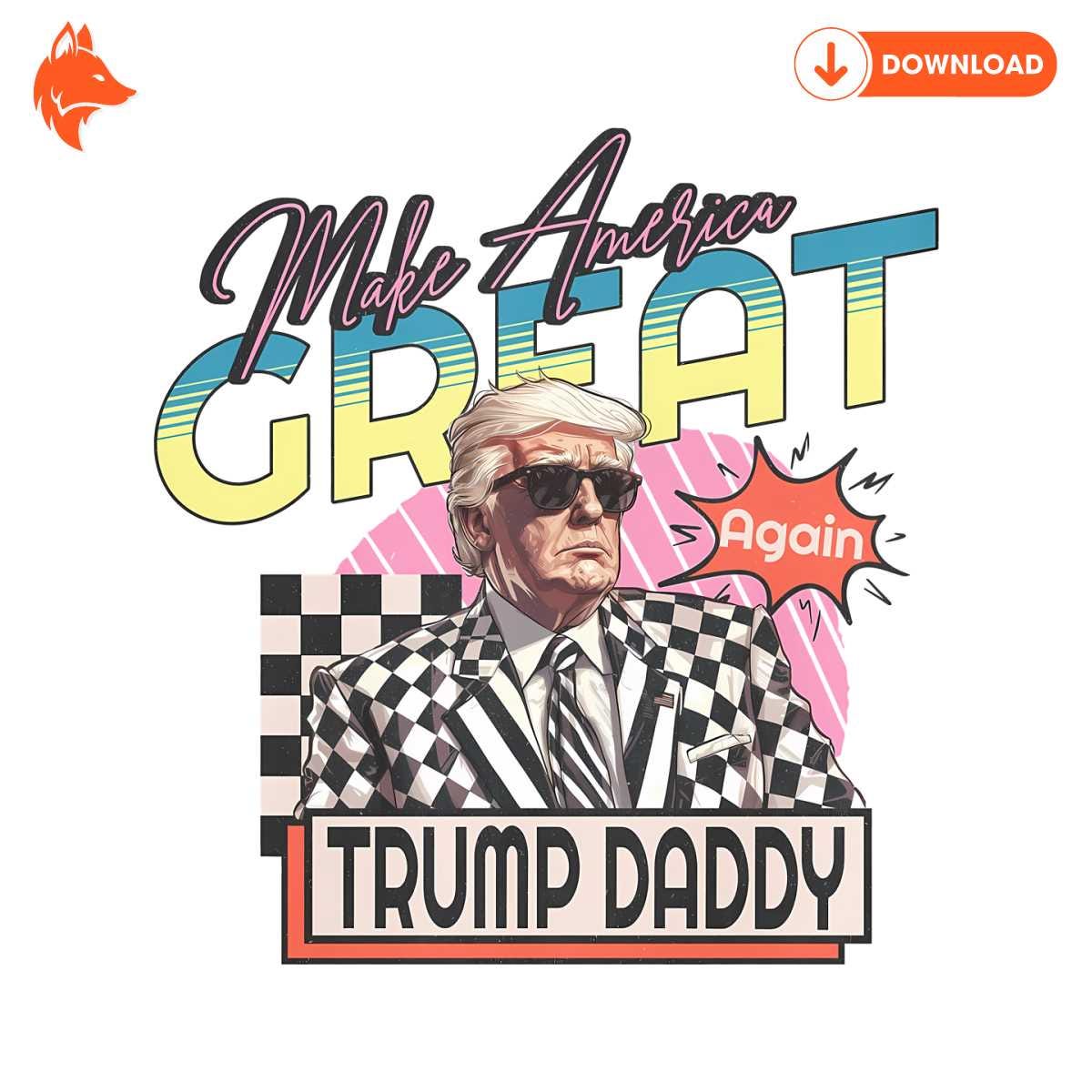 Make America Great Trump Daddy PNG