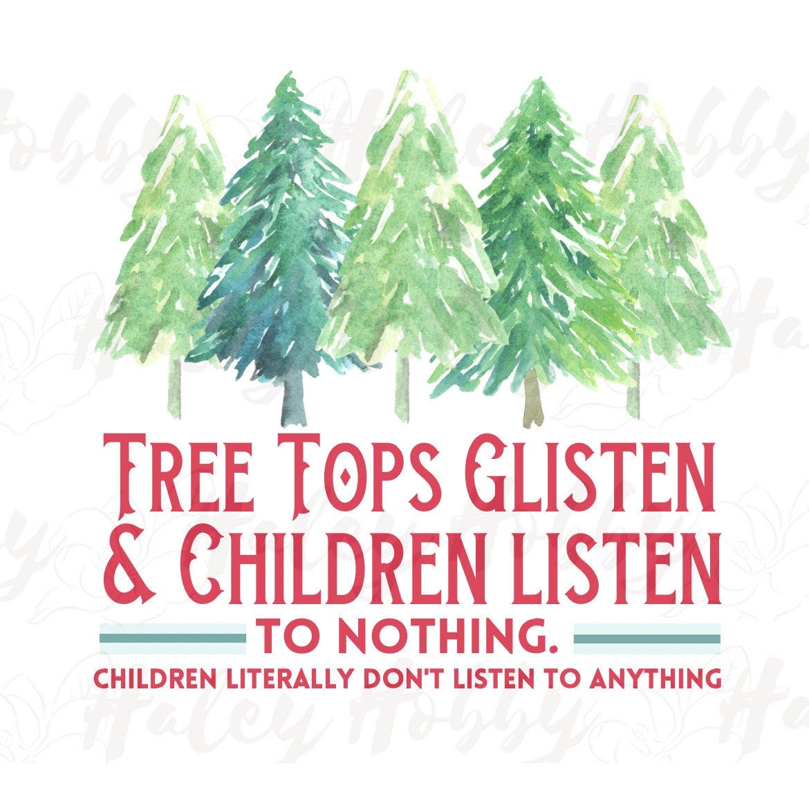 Tree Tops Glisten Children Listen Mom Womens Watercolor Bleach Christmas Shirt PNG, Heat Press, Digital Download,Sublimation Download