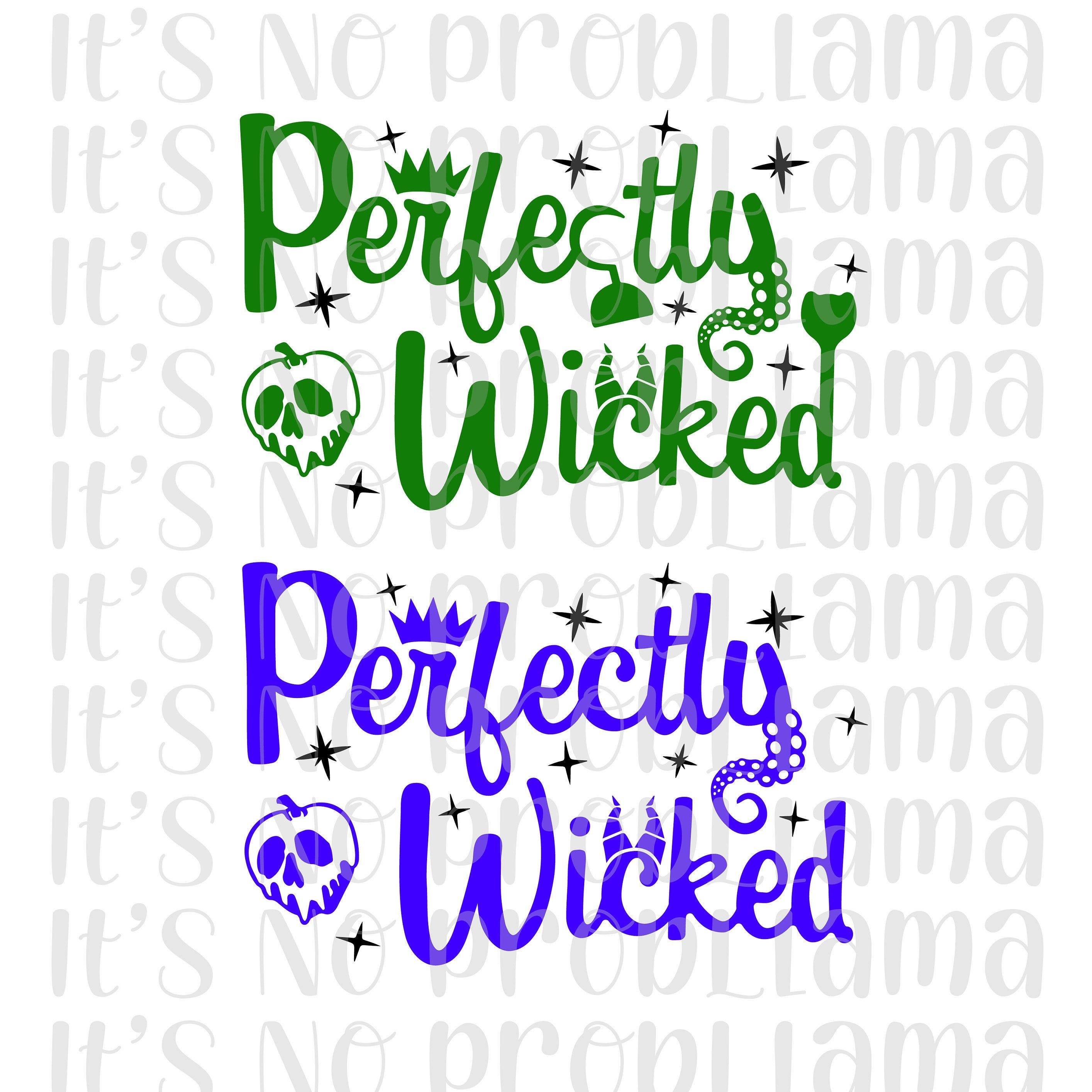 Perfectly Wicked | Villains | Halloween | Digital File | svg, jpeg, png | Cricut, Silhouette, Cameo