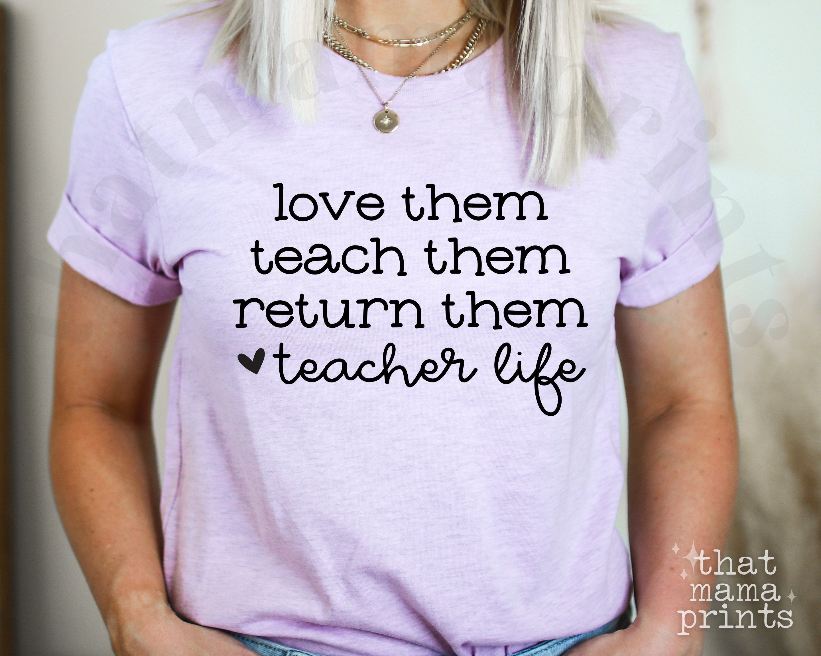 Love Them Teach Them Return Them Svg & Png, Teacher Life Svg, Back to School Svg, Teacher Shirt Svg, Teacher Quote Svg, Teacher Appreciation