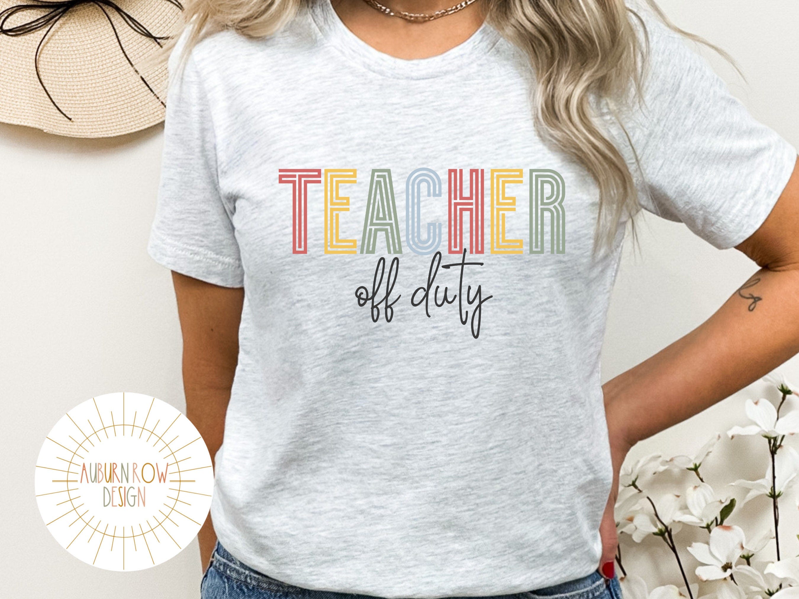 Teacher Off Duty Shirt | Teacher Off Duty Tshirt | Teacher Summer Vacation Shirt | Last Day of School Teacher Shirt | End of Year Shirt