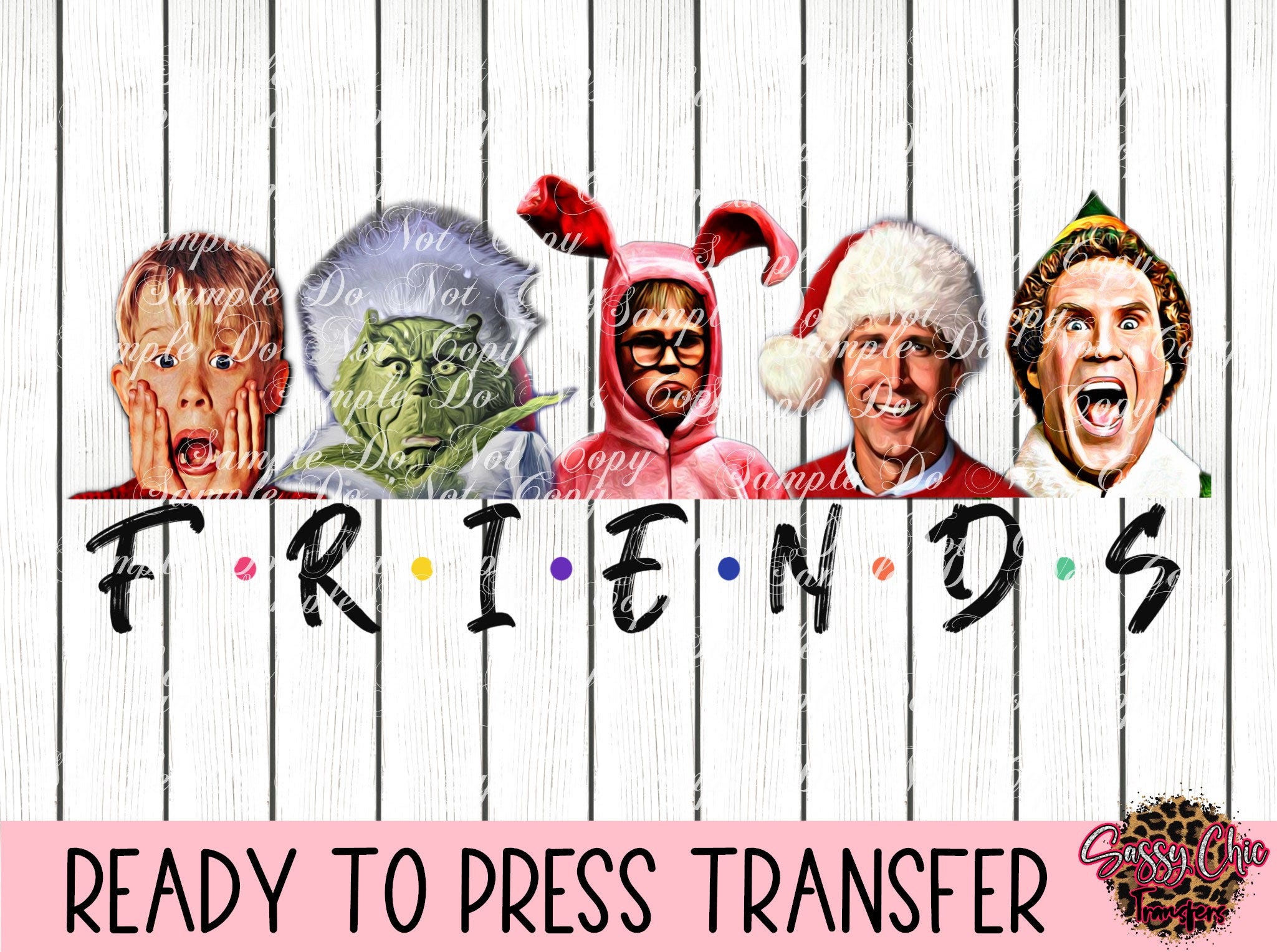 Christmas Friends - Ready To Press Sublimation Transfer HTV Transfer Or DTF Transfer ( Direct To Film), Heat Transfer Pick Your Option
