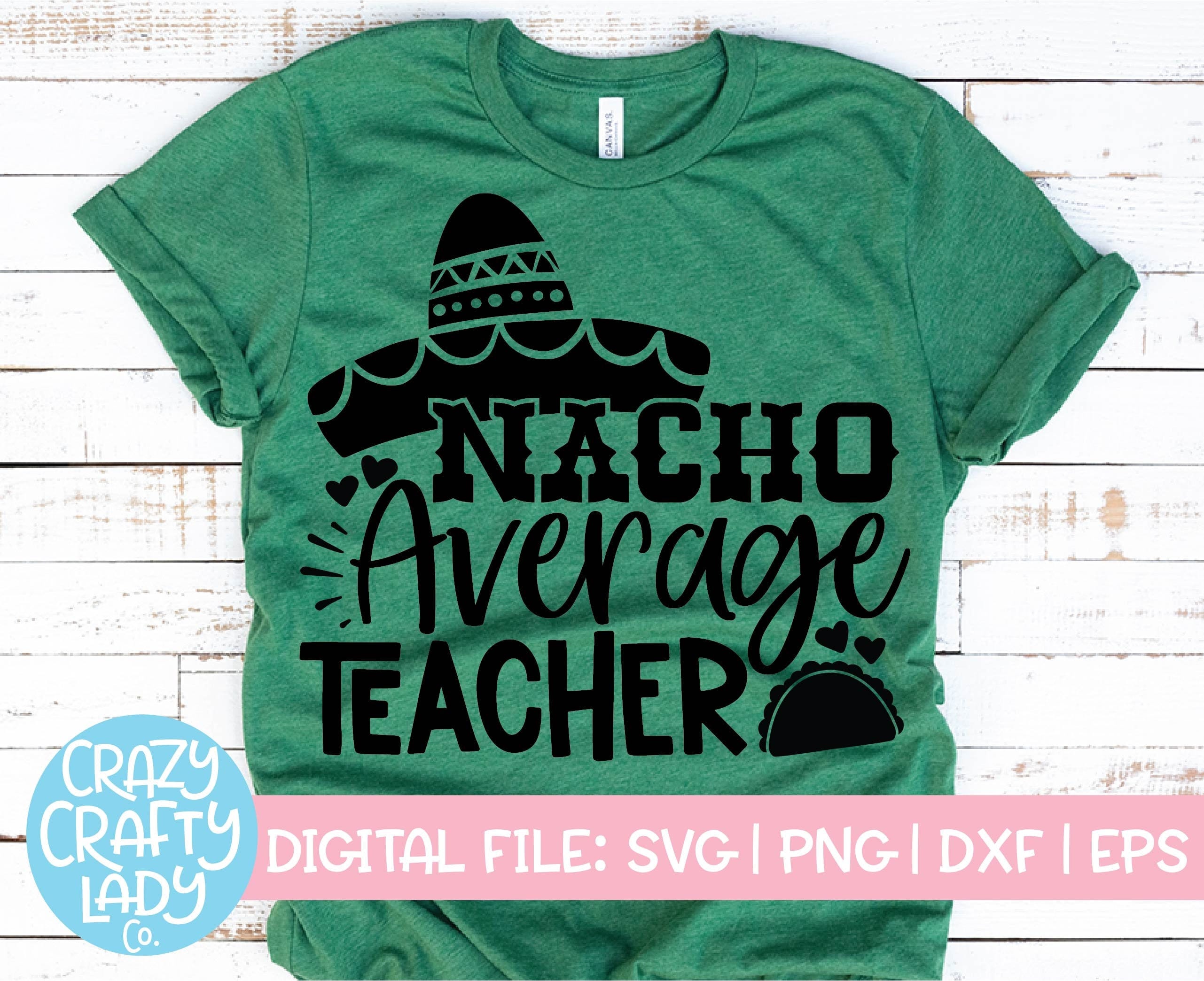 Nacho Average Teacher SVG, Back to School Cut File, Teacher Saying, Appreciation Design, Cinco de Mayo Quote, dxf eps png, Silhouette Cricut