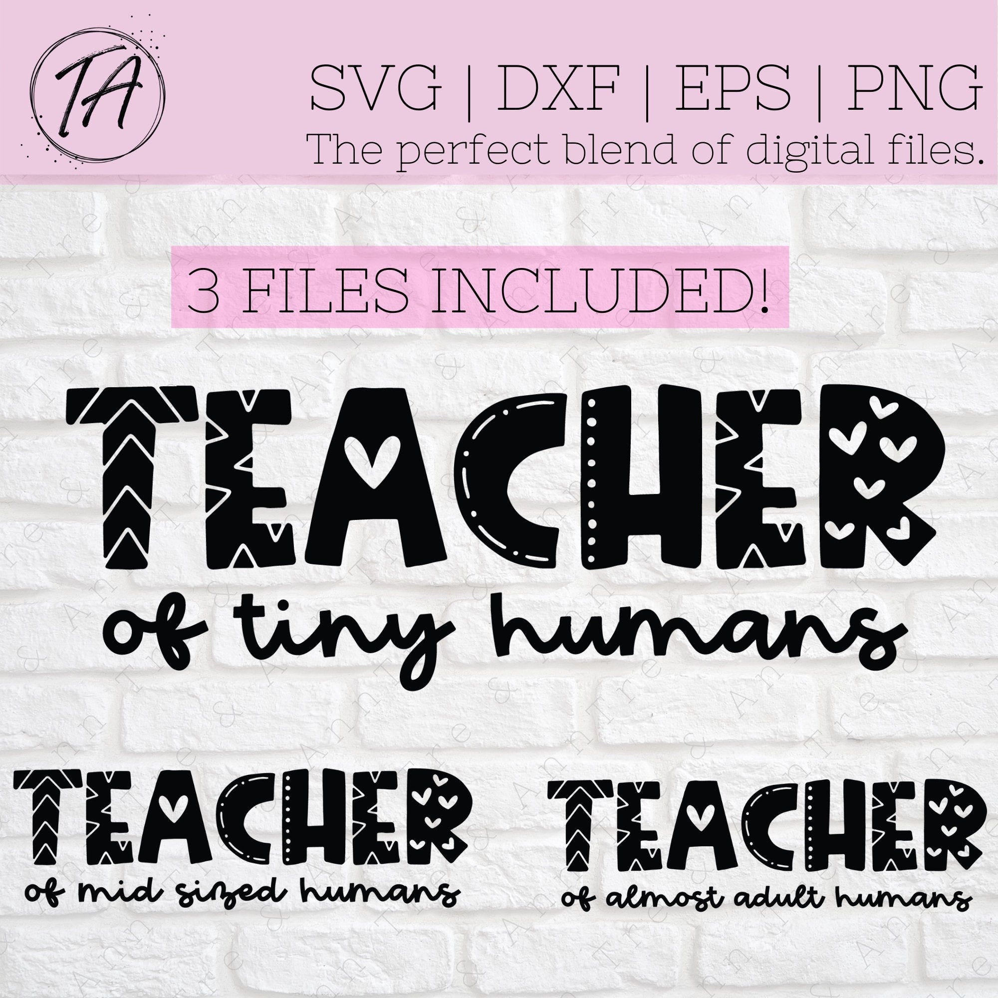 Teacher of Tiny Humans svg - Teacher svg - Teaching svg - Teacher Appreciation svg - Teacher Gift svg - Teacher Thank you svg - dxf png eps