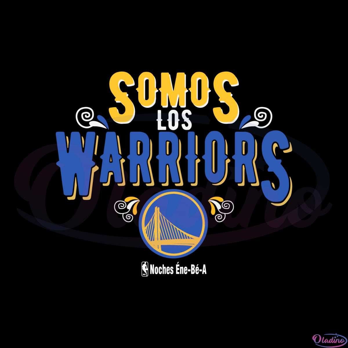 Somos Los Warriors noches Ene Be A Golden State Warriors Svg