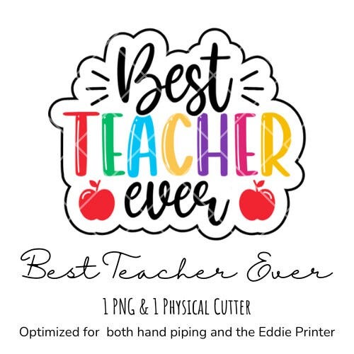 Best Teacher Ever | End of Year Gifts | Teacher Appreciation | Cookie Cutter with Image | FREE SHIPPING