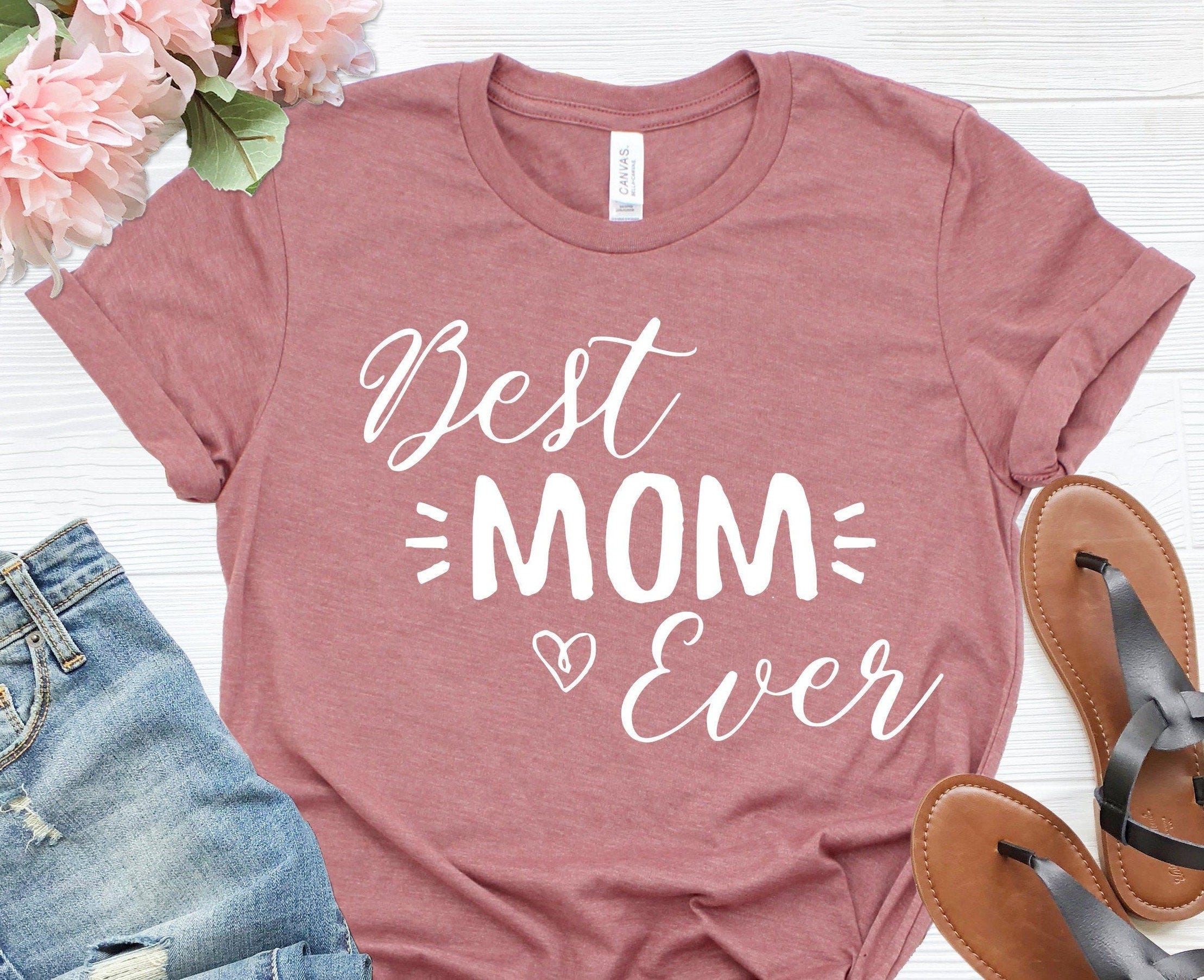 Best Mom Ever Shirt, Mom Shirt, Best Mom Shirt, Gift for Mom, Gift for Her, Mothers Day, Wife Shirt, World