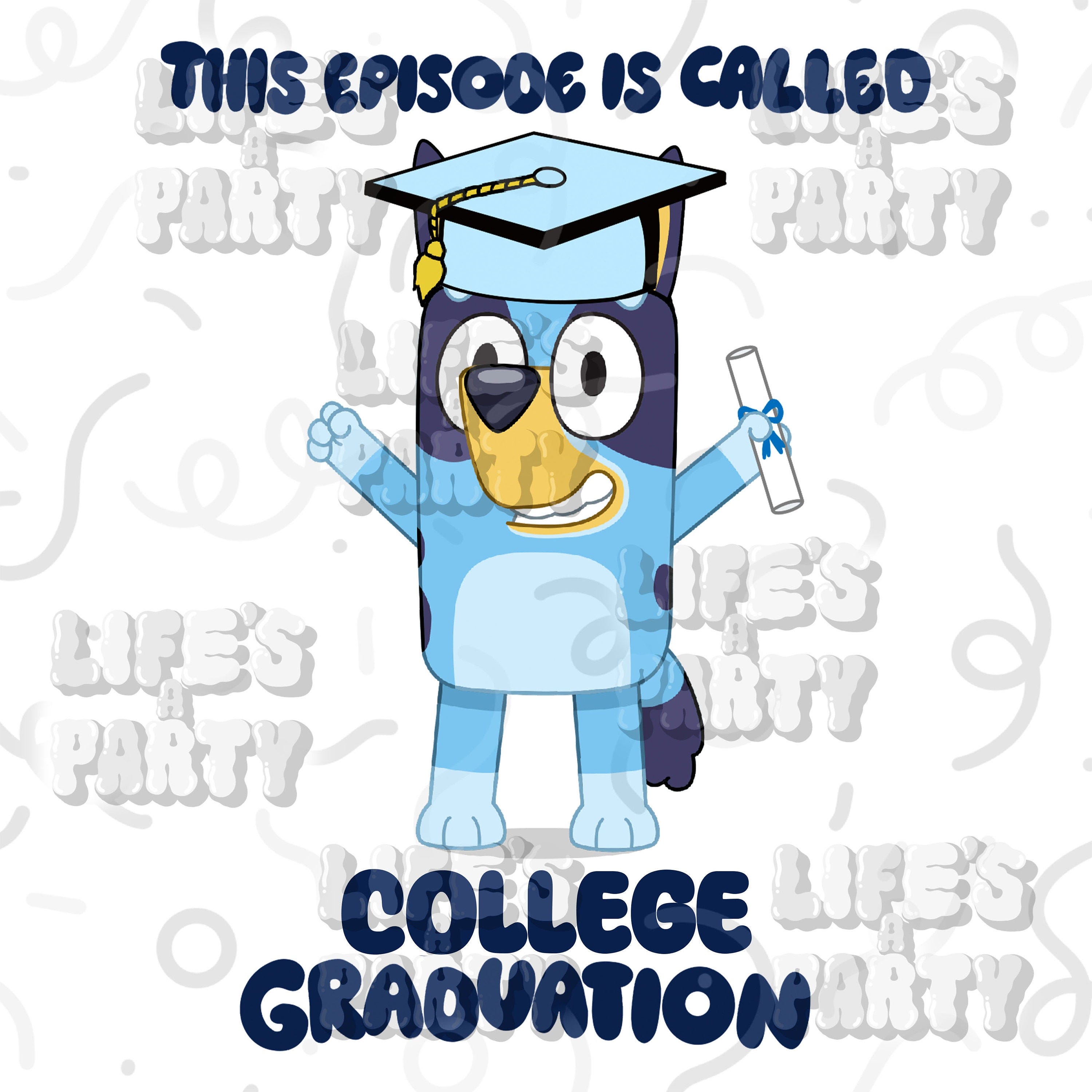 Bluey COLLEGE Graduation Design digital file