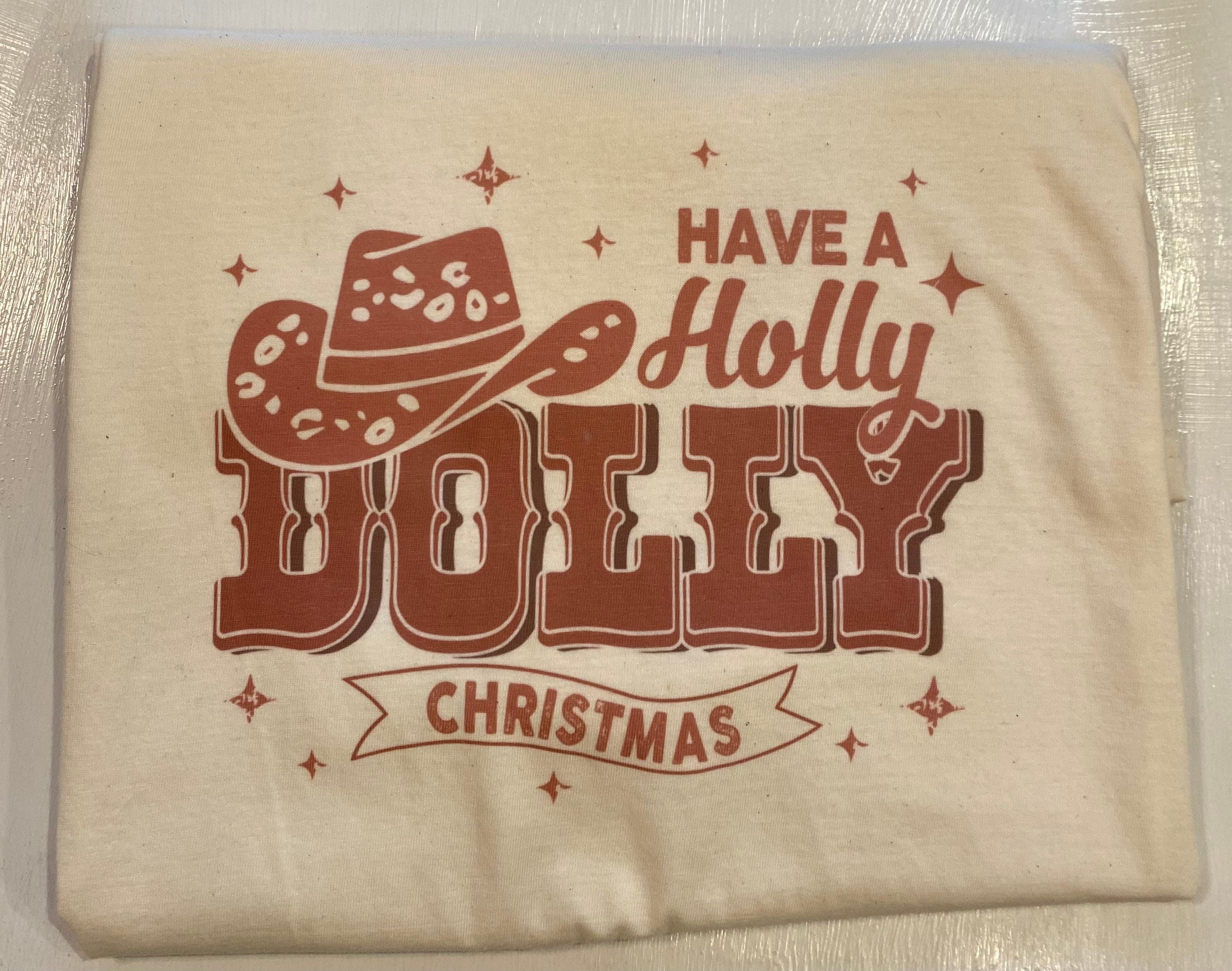 Have A Holly Dolly Christmas T-Shirt, Sublimation Tee, Dolly Parton, Christmas Shirt