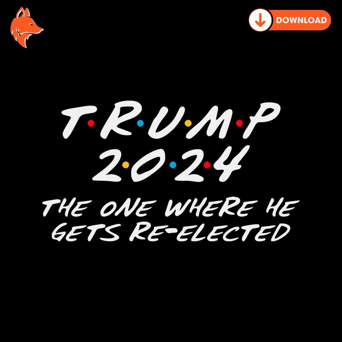 Free Trump 2024 The One Where He Gets Re Elected SVG