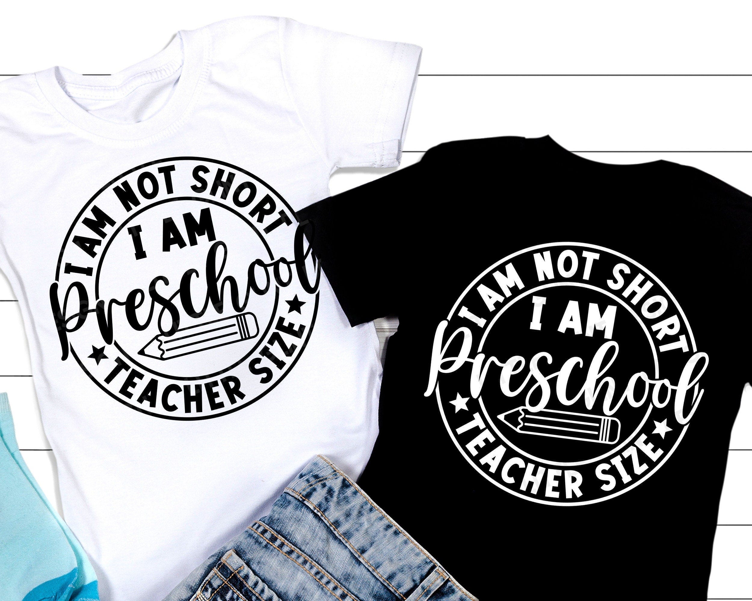 I am not Short I am Preschool Teach SVG, Preschool Teacher T Shirt, Back to School Svg, School Quote Teacher Shirt, Svg Files For Cricut