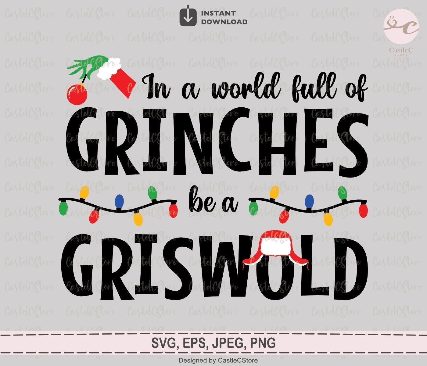 In A World Full Of Grinches Be A Griswold Svg, Grinch Svg, Christmas Svg, Griswold Svg file for Circut, Digital Download Png, Jpeg, Eps